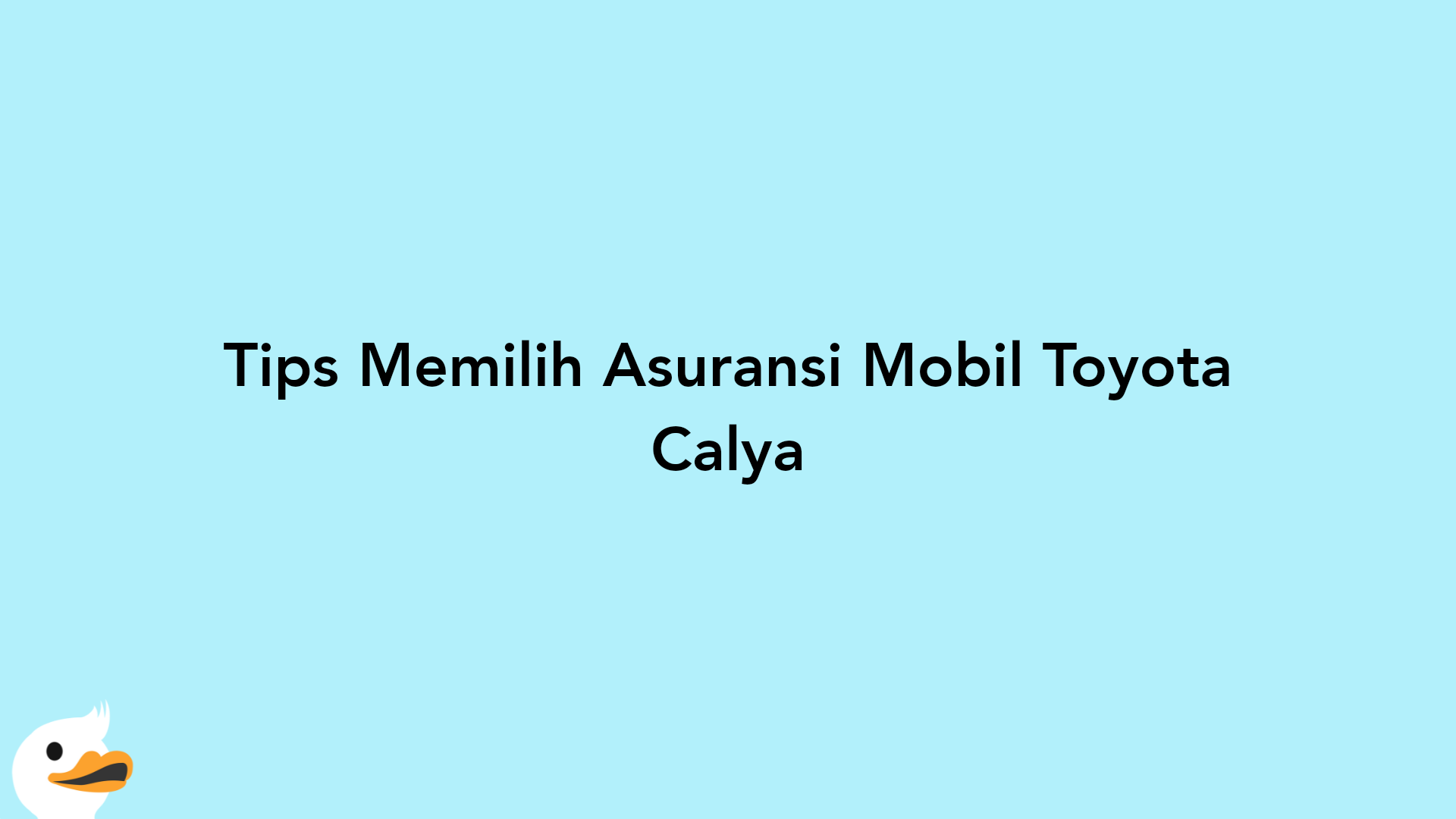 Tips Memilih Asuransi Mobil Toyota Calya