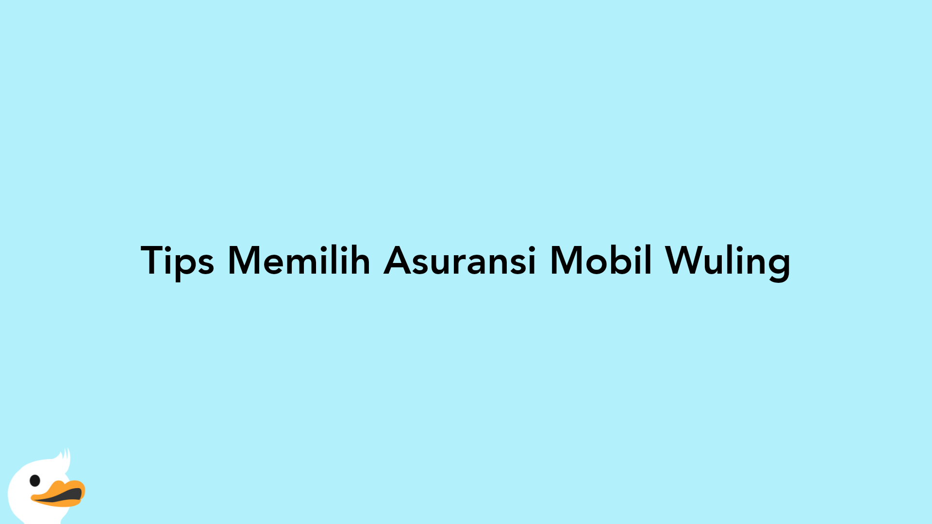 Tips Memilih Asuransi Mobil Wuling