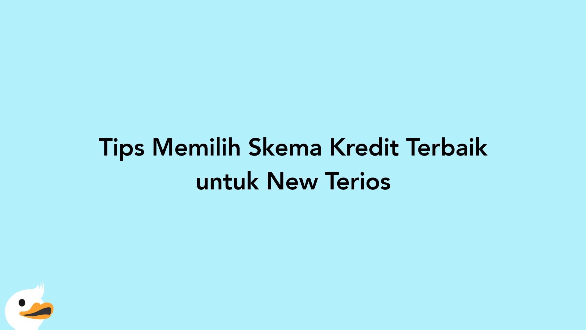 Tips Memilih Skema Kredit Terbaik untuk New Terios