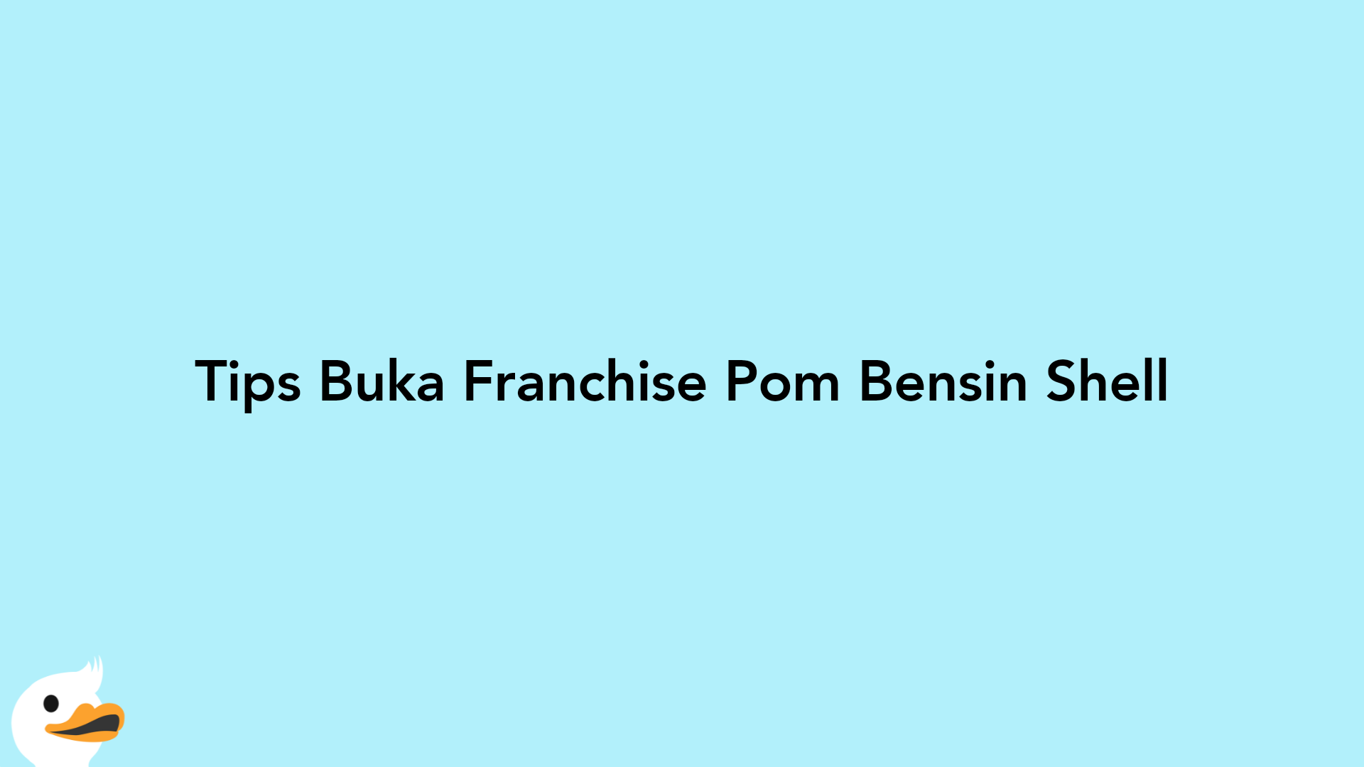 Tips Buka Franchise Pom Bensin Shell