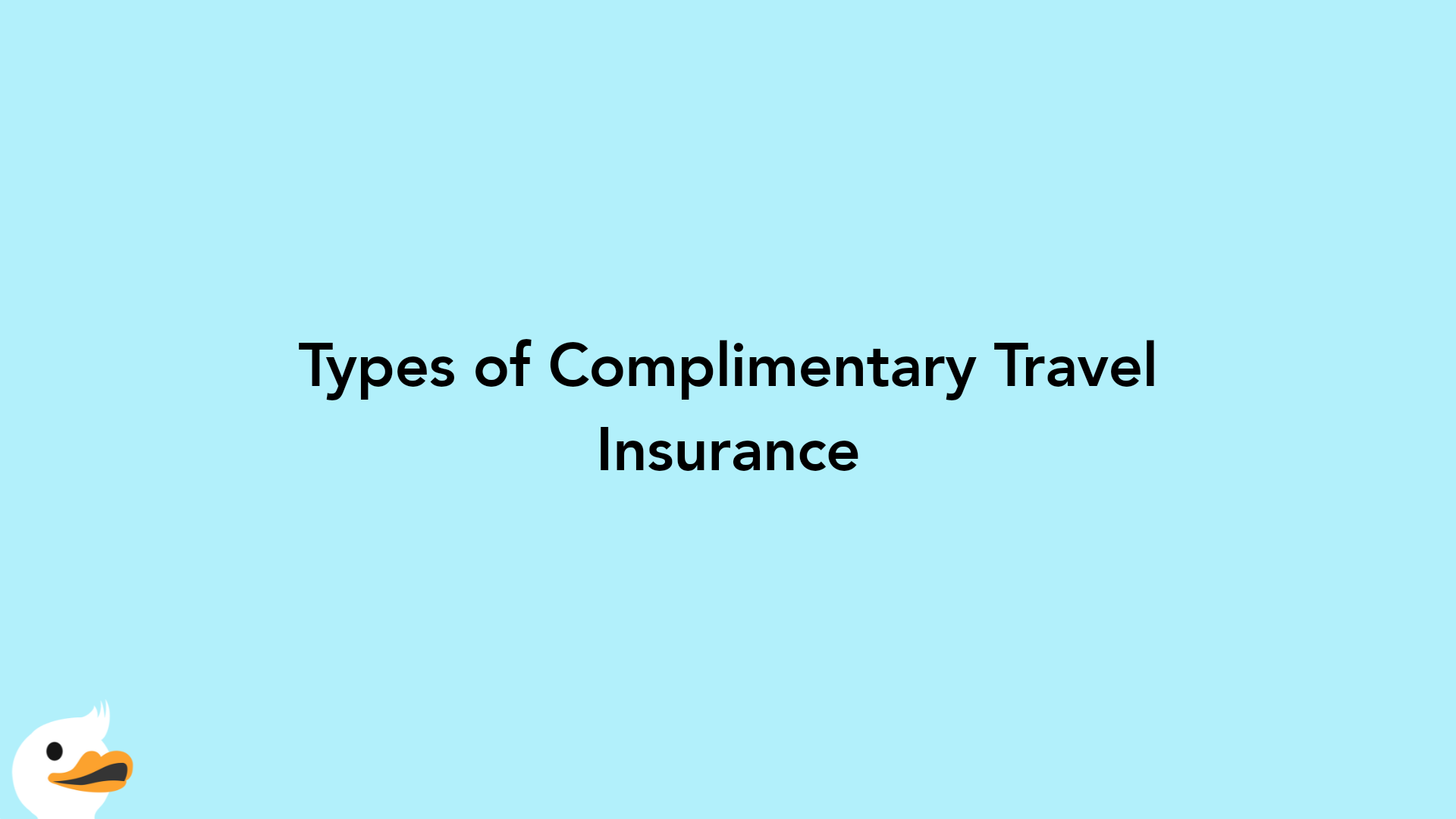 Types of Complimentary Travel Insurance