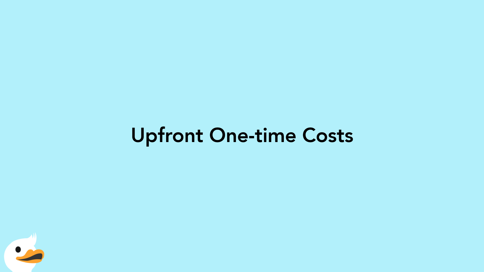 Upfront One-time Costs