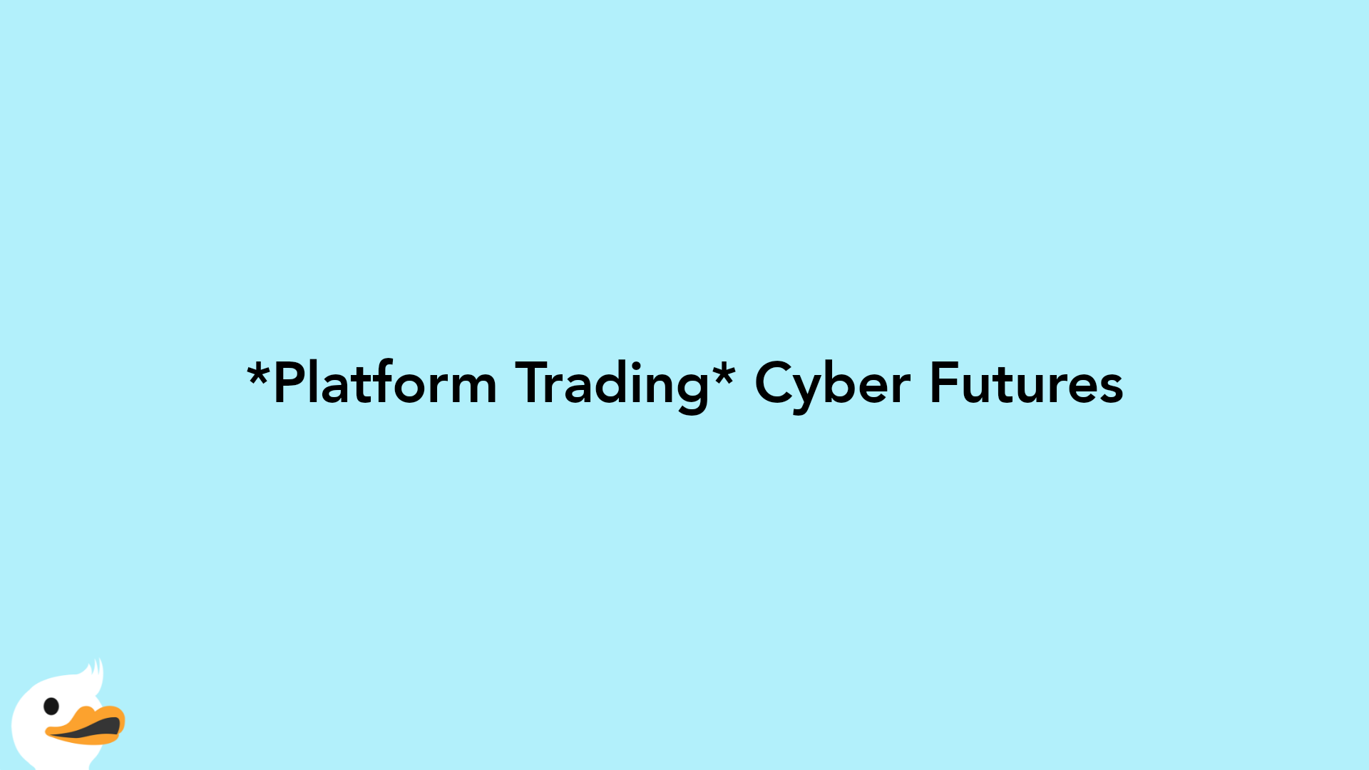 Platform Trading Cyber Futures