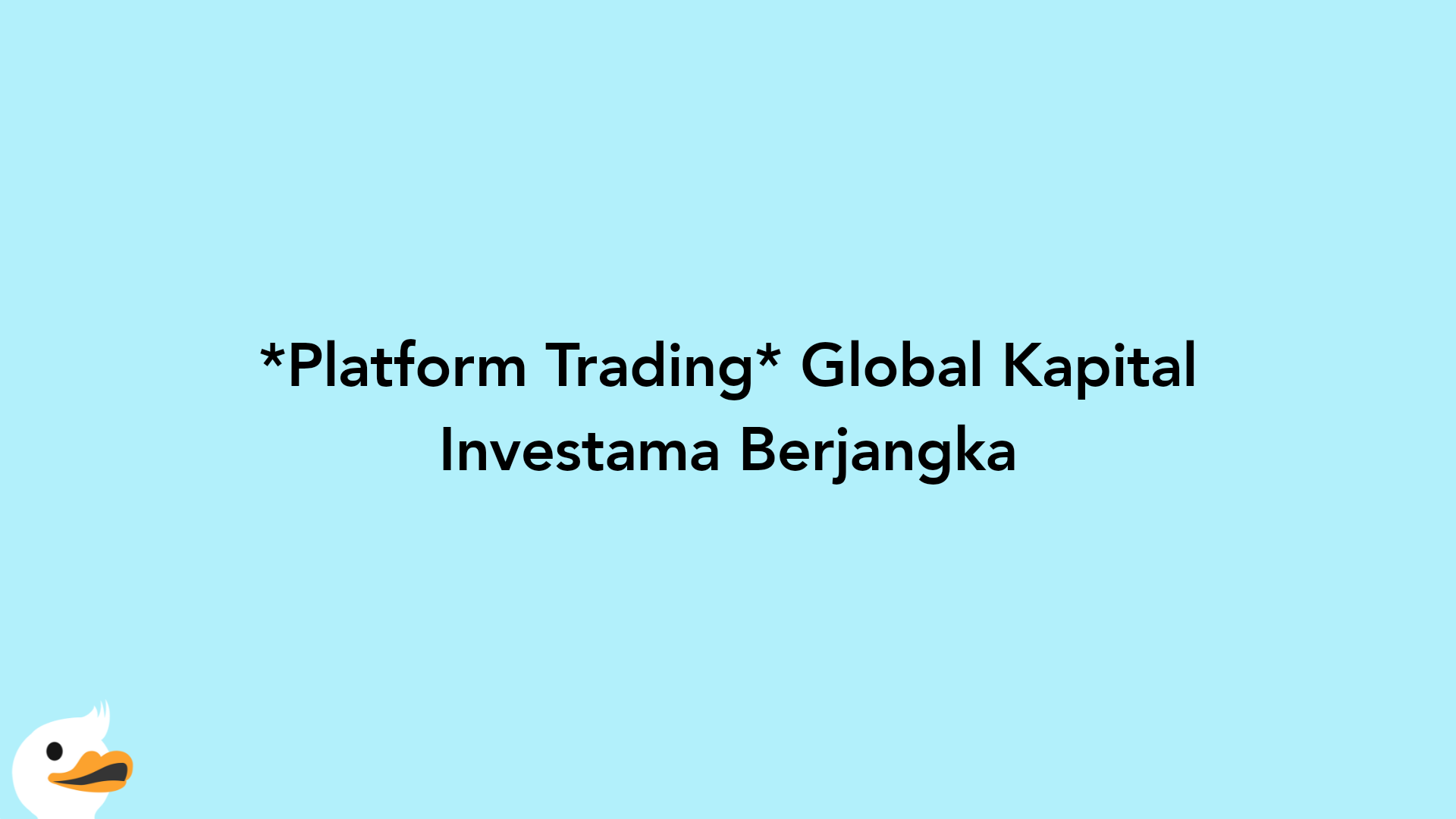 Platform Trading Global Kapital Investama Berjangka