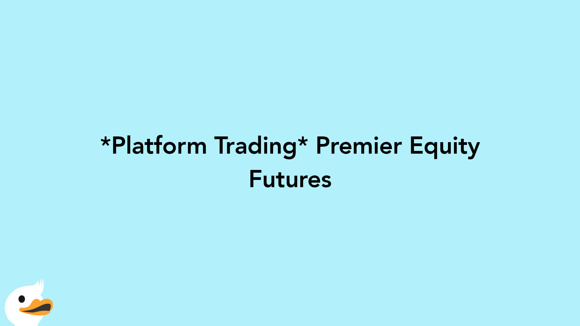 Platform Trading Premier Equity Futures