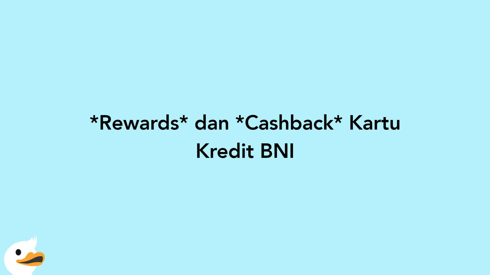 Rewards dan Cashback Kartu Kredit BNI