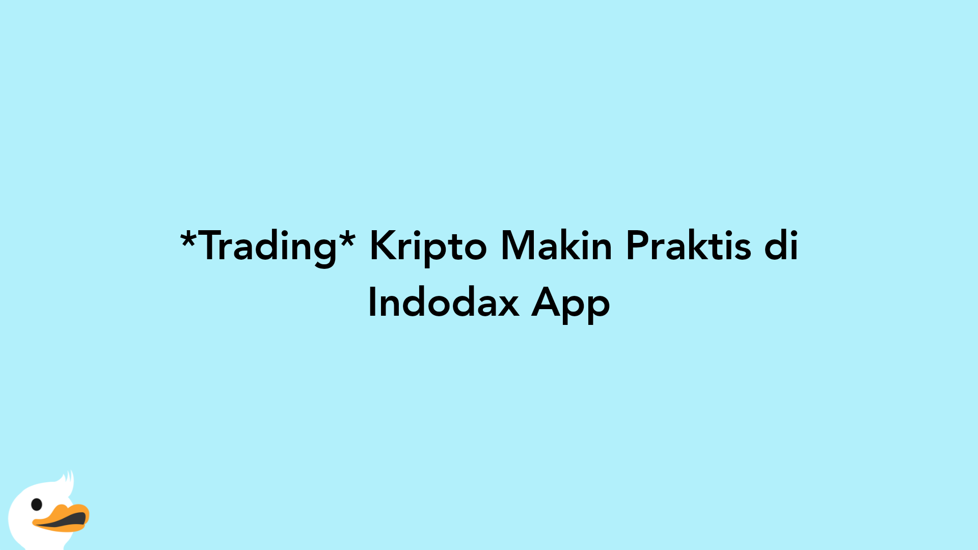 Trading Kripto Makin Praktis di Indodax App