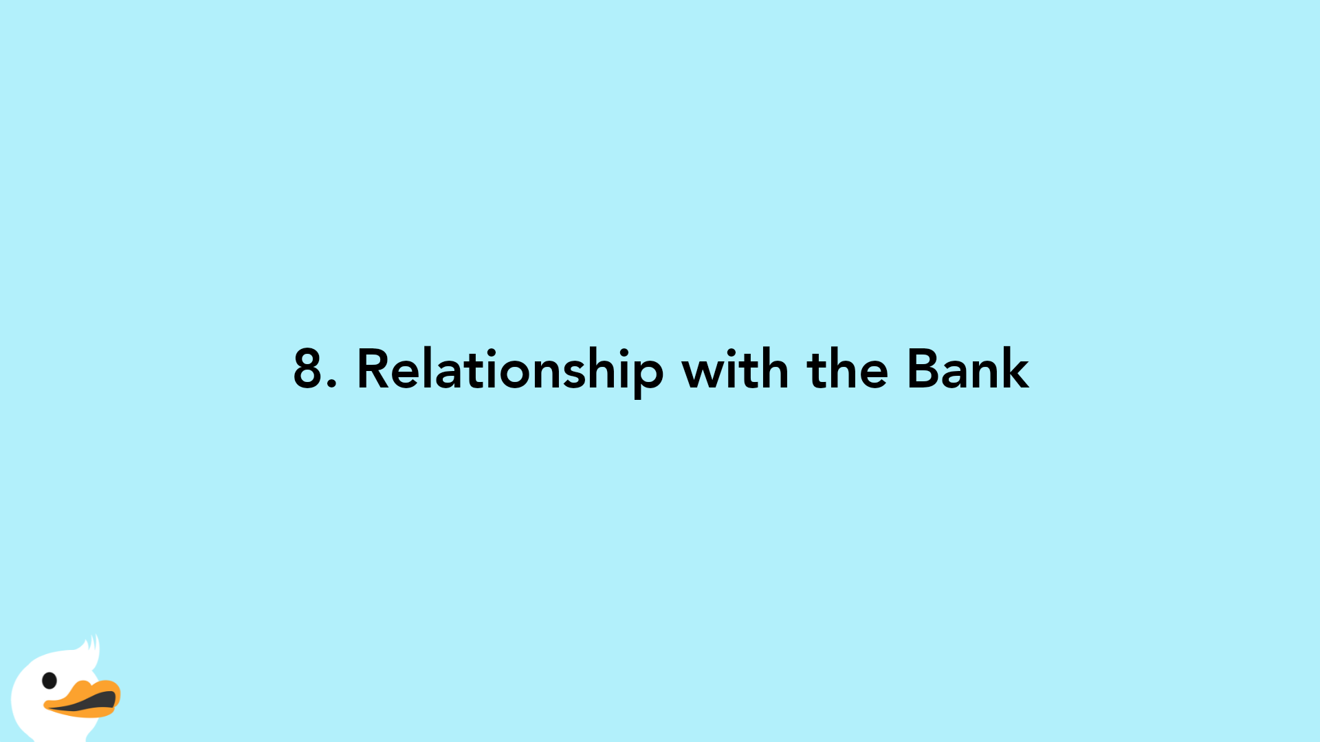 8. Relationship with the Bank