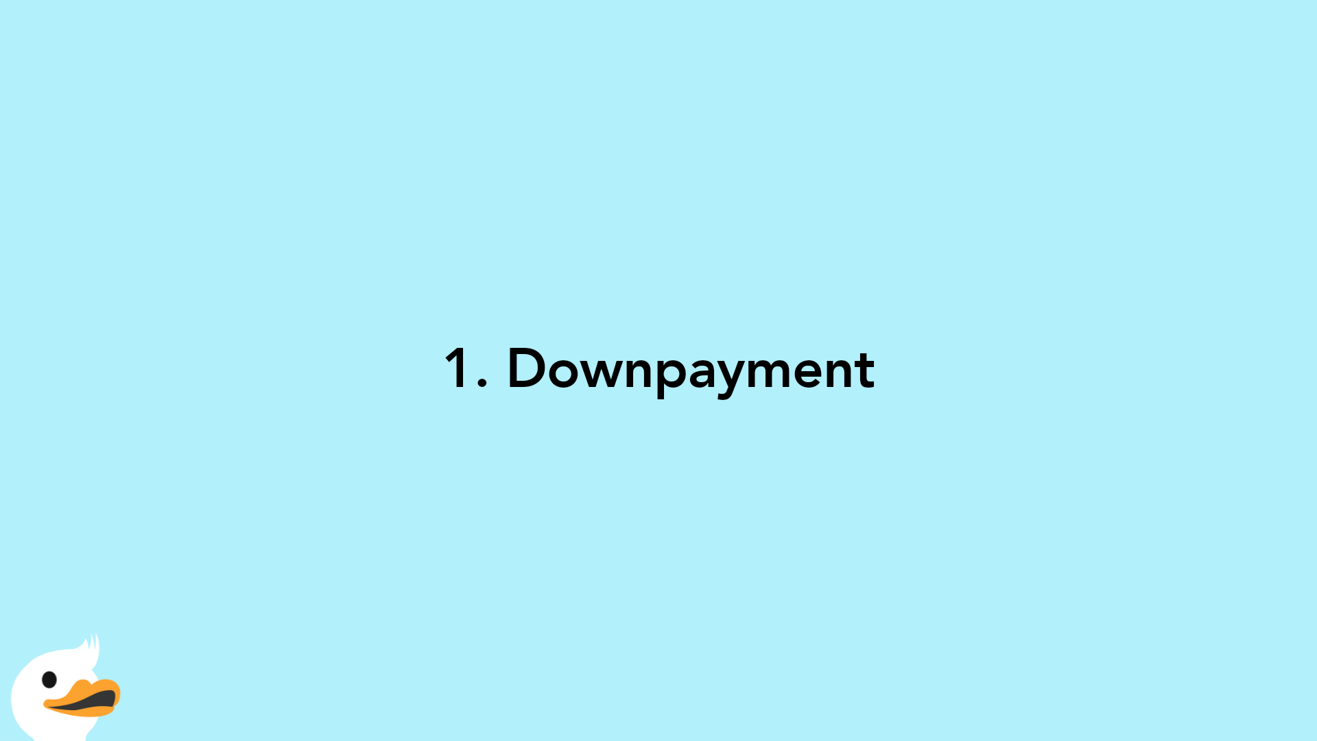 1. Downpayment