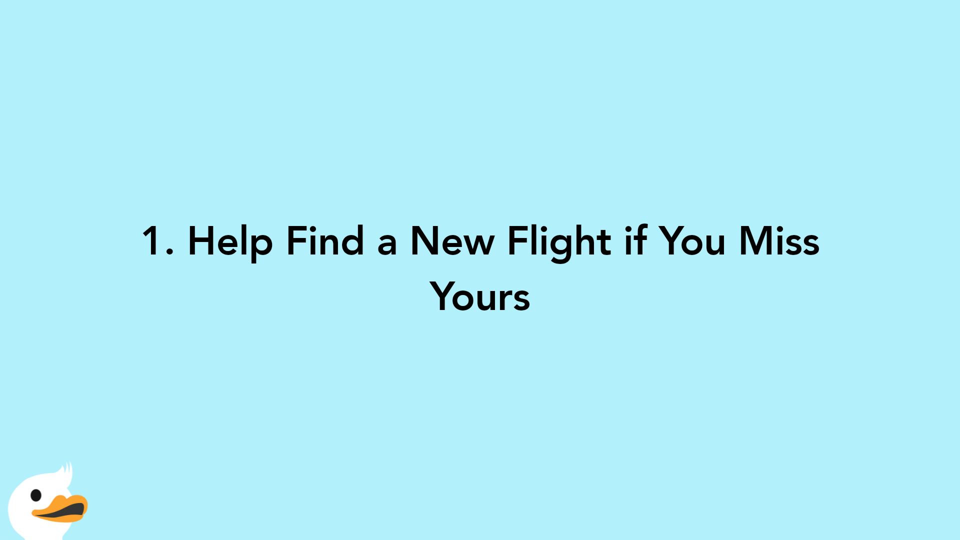 1. Help Find a New Flight if You Miss Yours