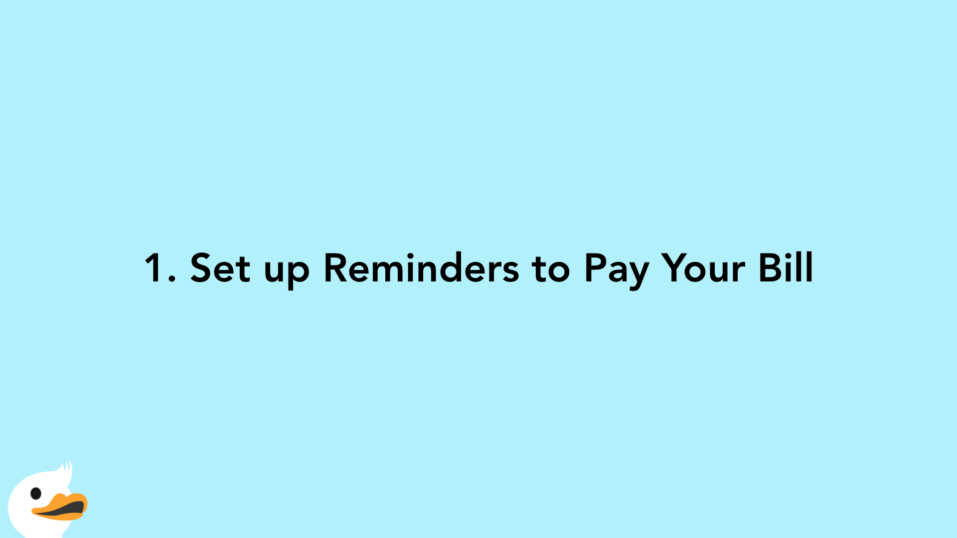1. Set up Reminders to Pay Your Bill