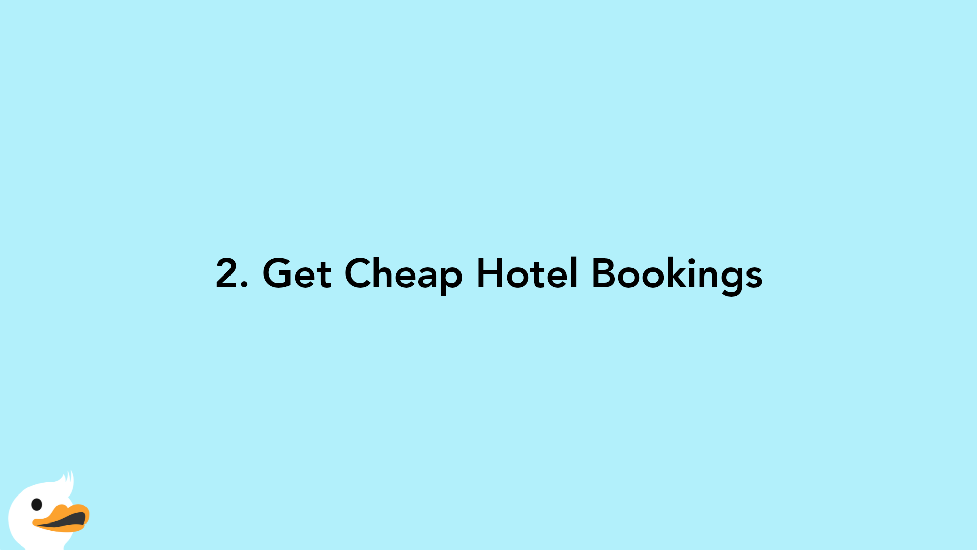 2. Get Cheap Hotel Bookings