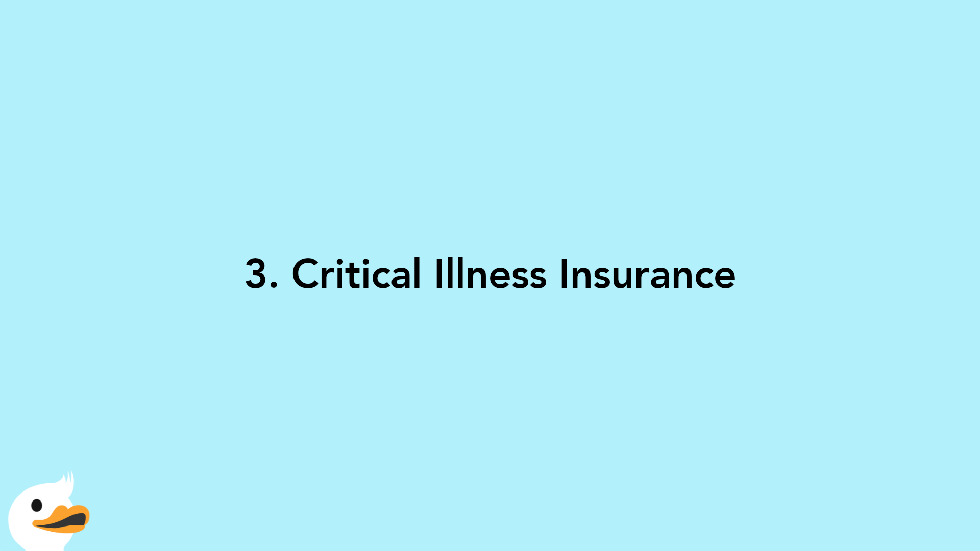 3. Critical Illness Insurance