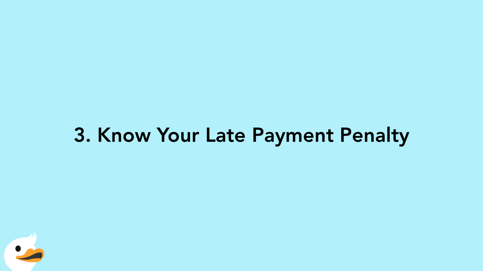 3. Know Your Late Payment Penalty