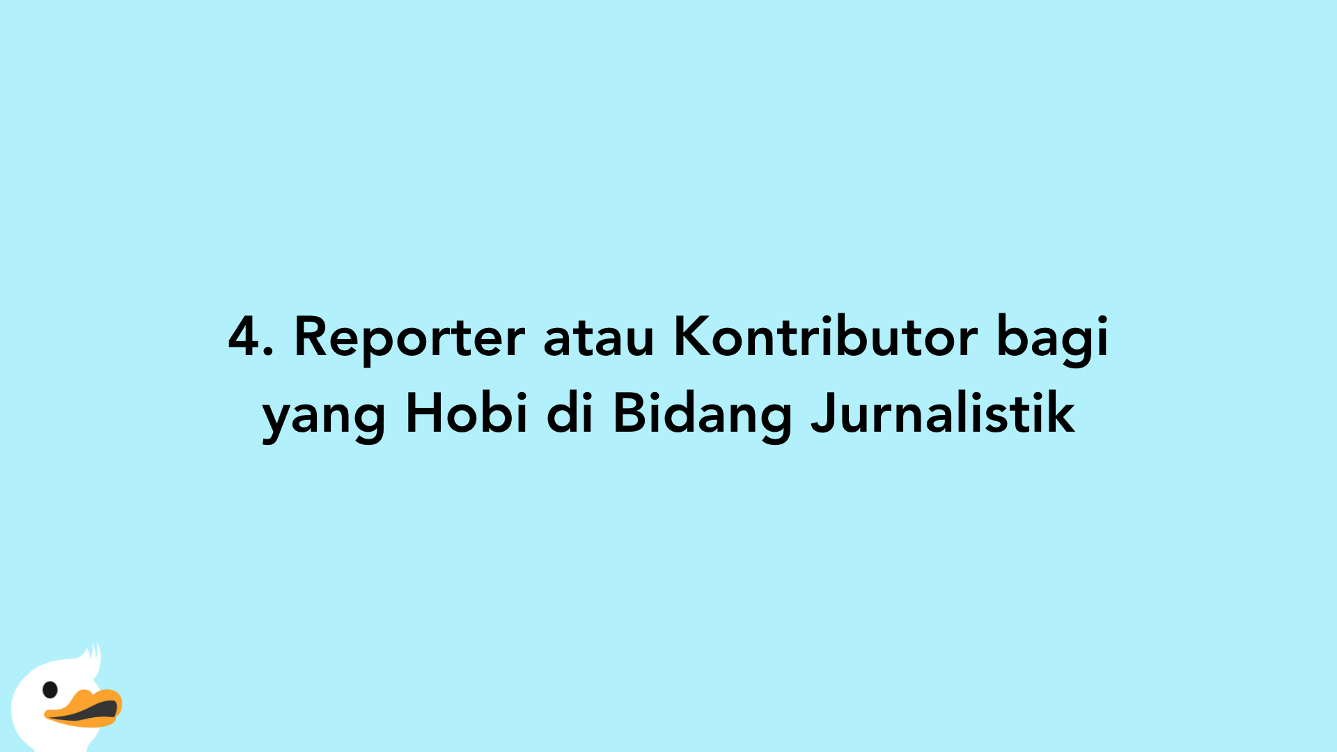 4. Reporter atau Kontributor bagi yang Hobi di Bidang Jurnalistik