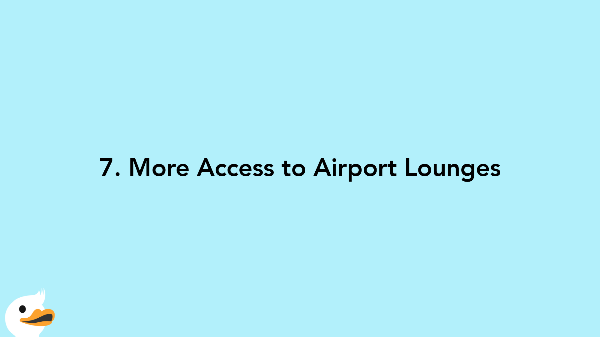 7. More Access to Airport Lounges