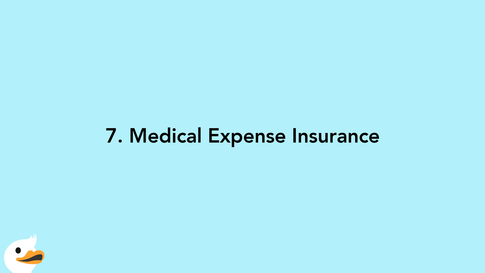 7. Medical Expense Insurance