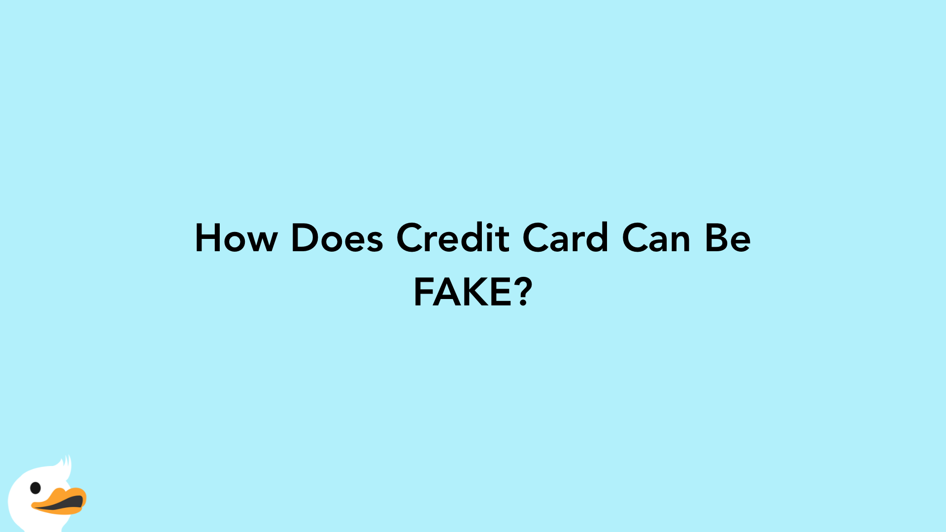 How Does Credit Card Can Be FAKE?