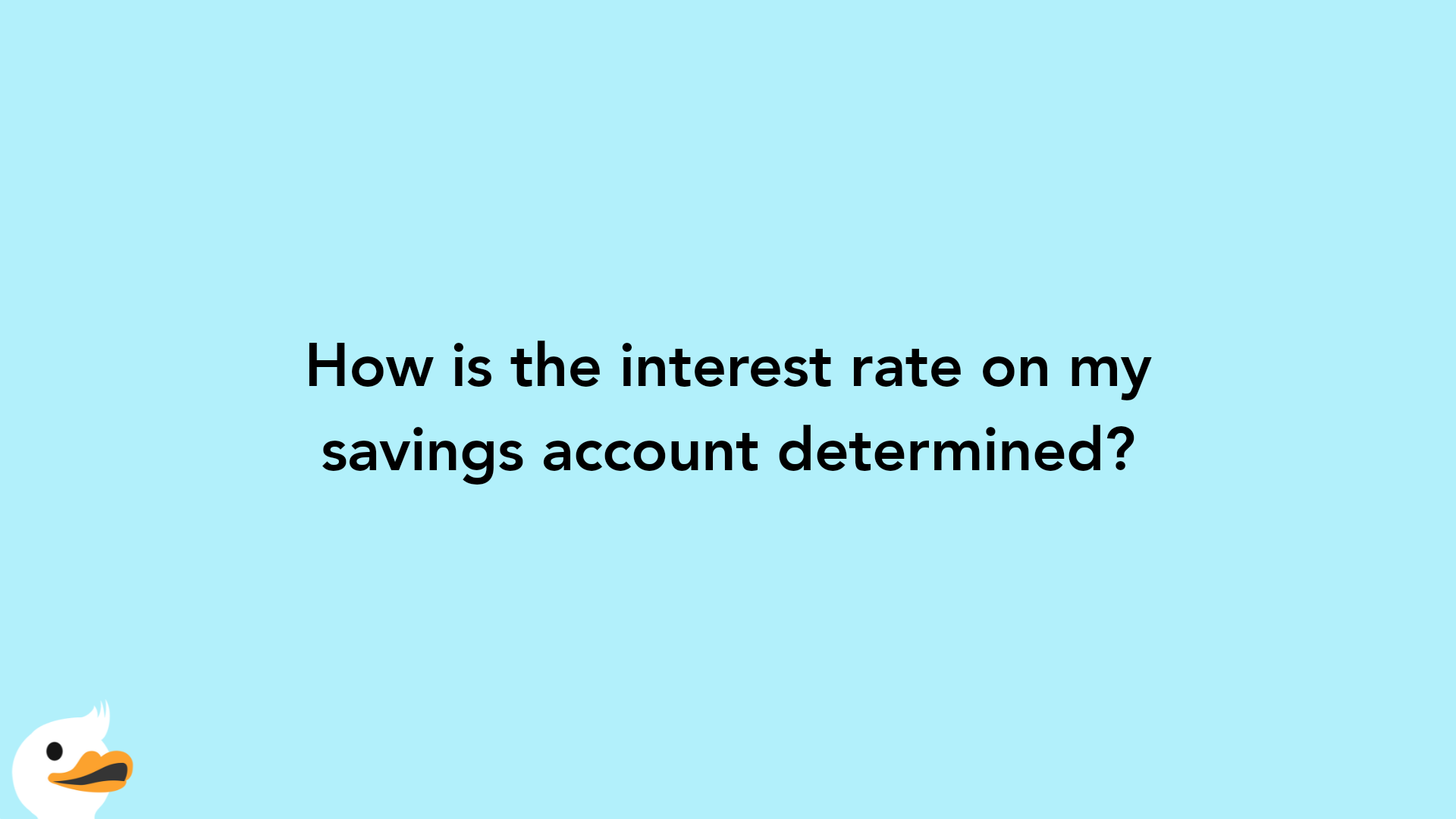 How is the interest rate on my savings account determined?