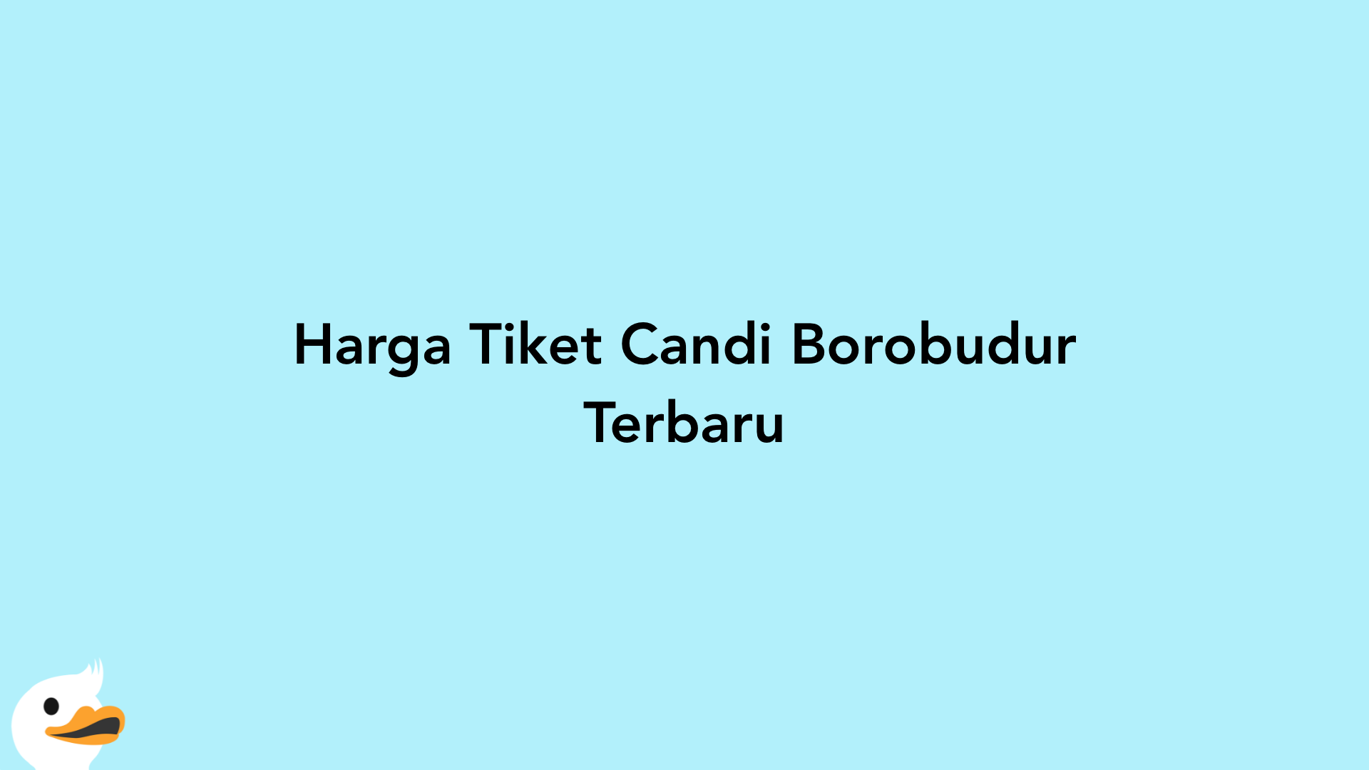 Harga Tiket Candi Borobudur Terbaru