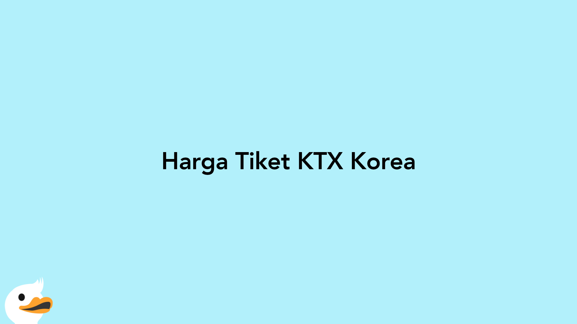 Harga Tiket KTX Korea