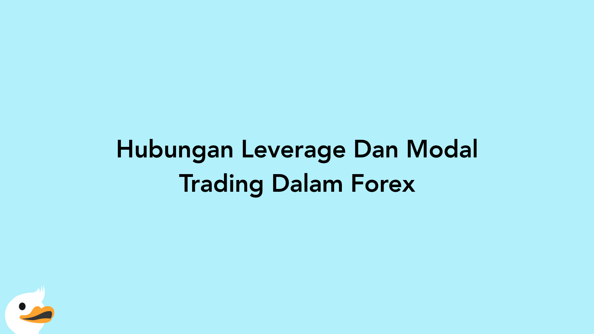 Hubungan Leverage Dan Modal Trading Dalam Forex