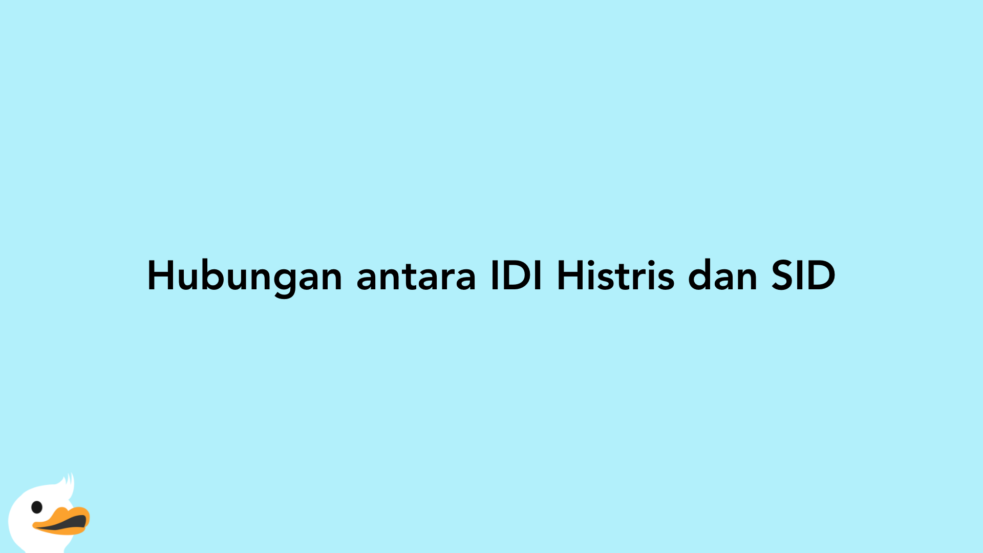 Hubungan antara IDI Histris dan SID