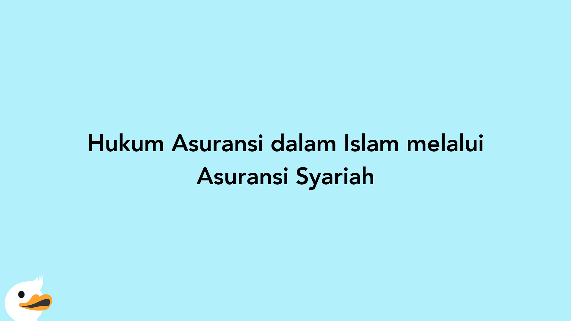 Hukum Asuransi dalam Islam melalui Asuransi Syariah