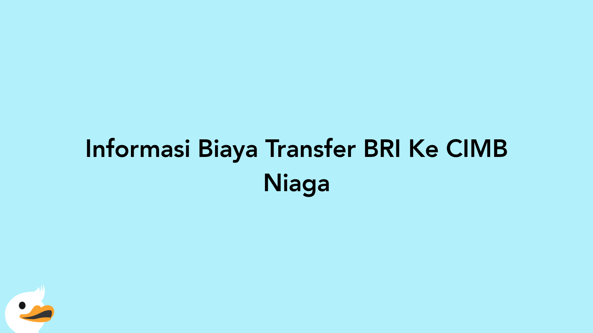 Informasi Biaya Transfer BRI Ke CIMB Niaga