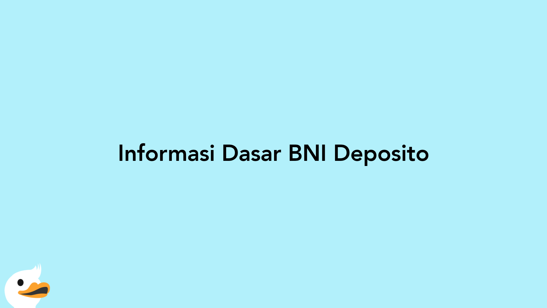 Informasi Dasar BNI Deposito