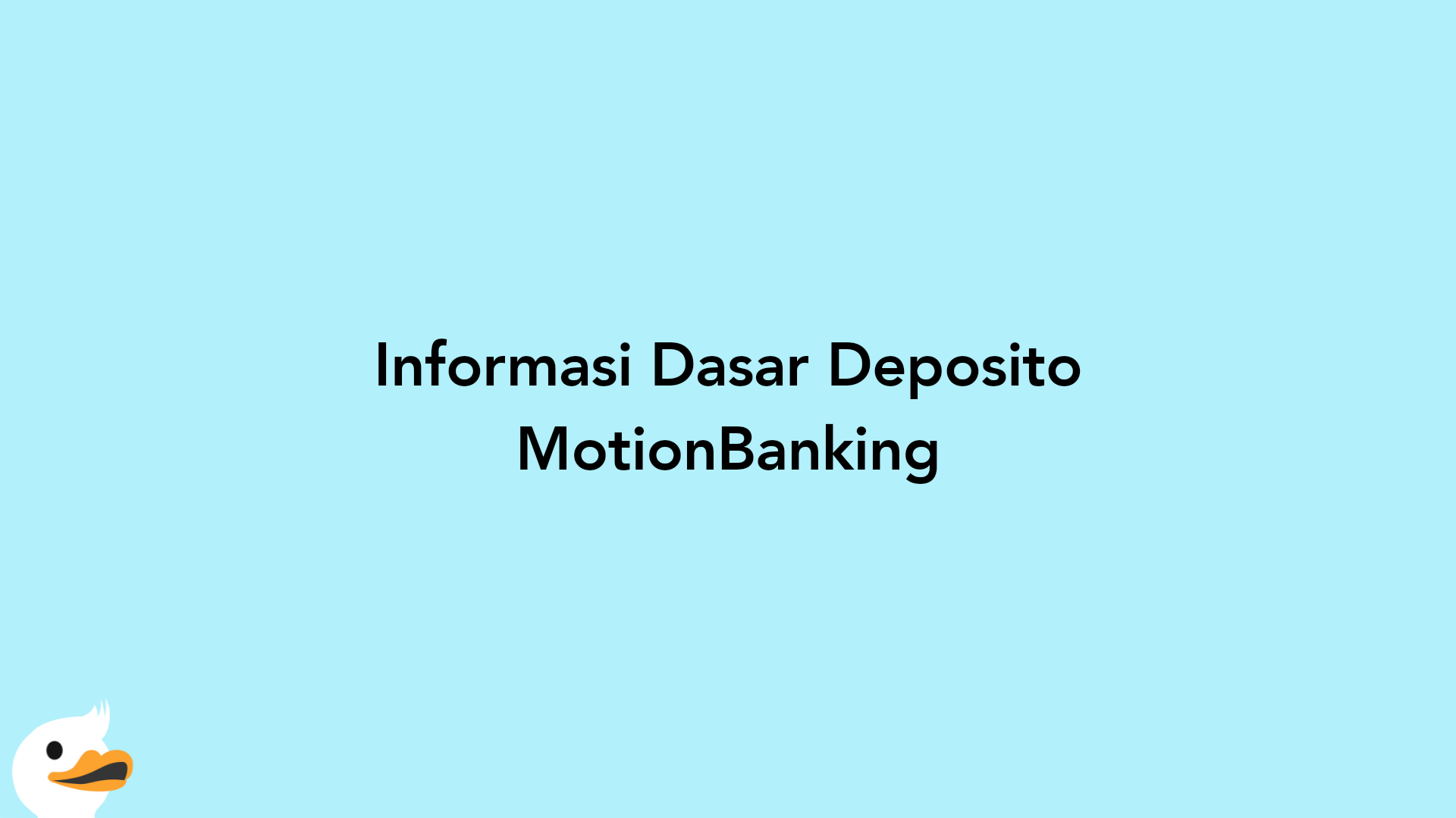 Informasi Dasar Deposito MotionBanking