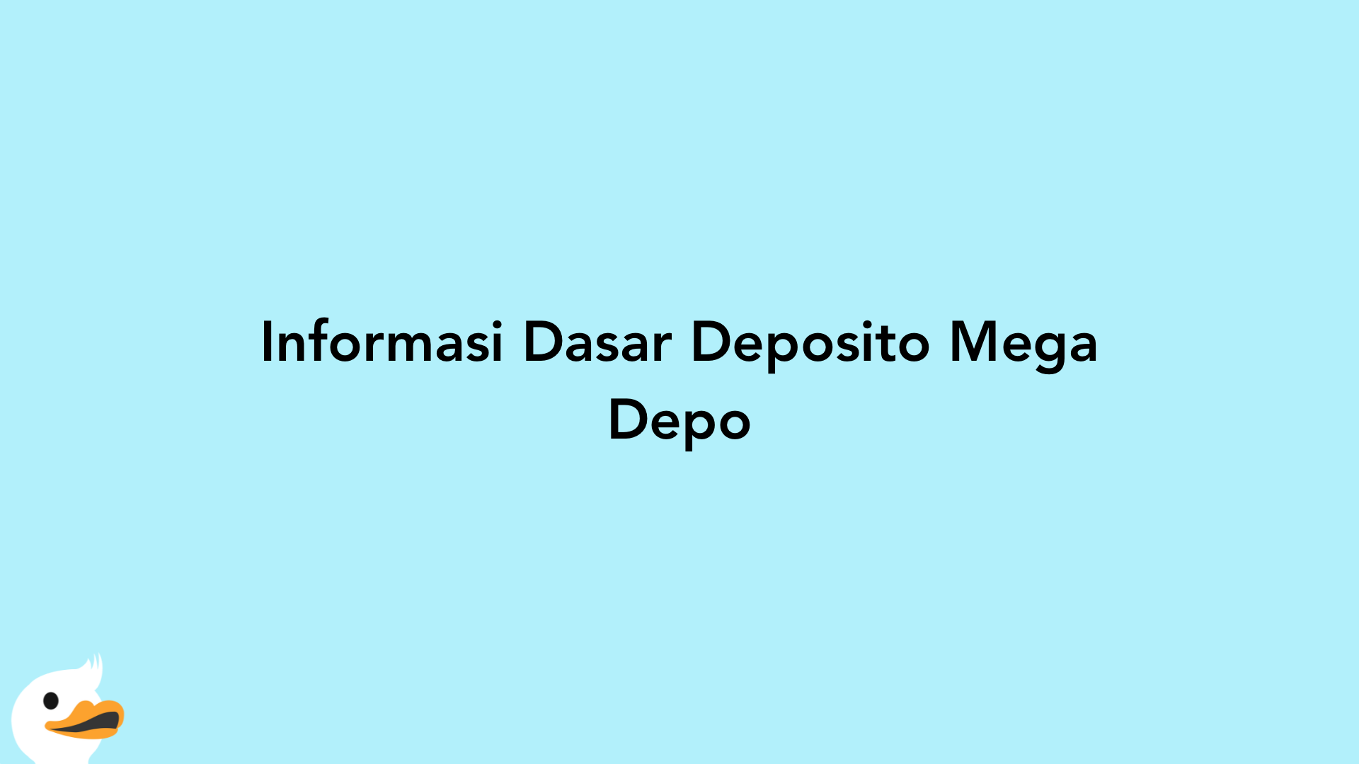 Informasi Dasar Deposito Mega Depo