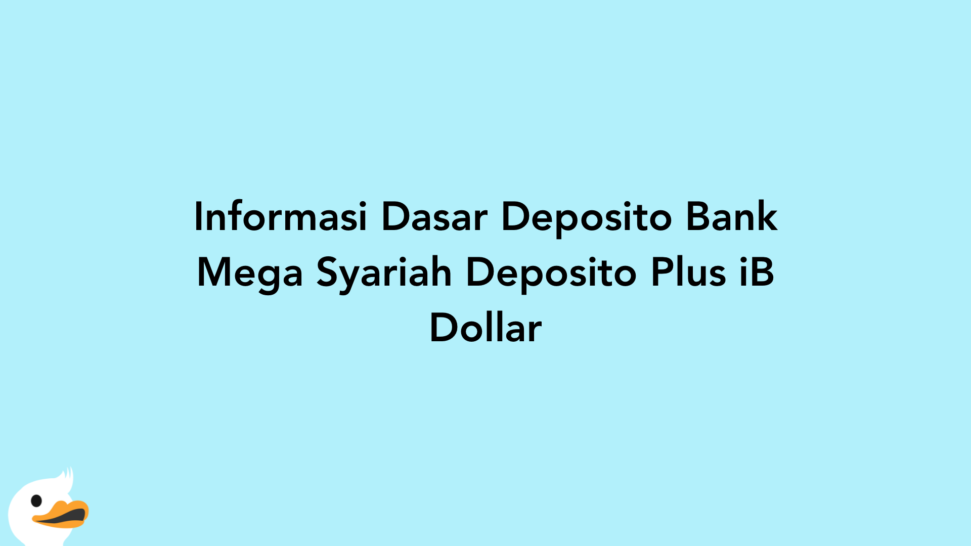 Informasi Dasar Deposito Bank Mega Syariah Deposito Plus iB Dollar