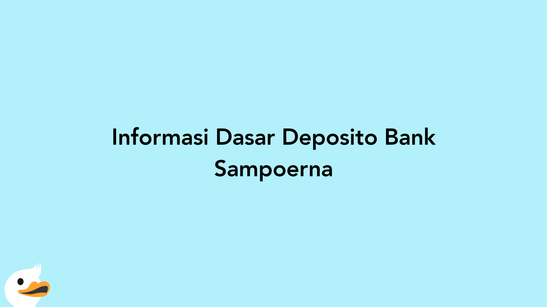 Informasi Dasar Deposito Bank Sampoerna