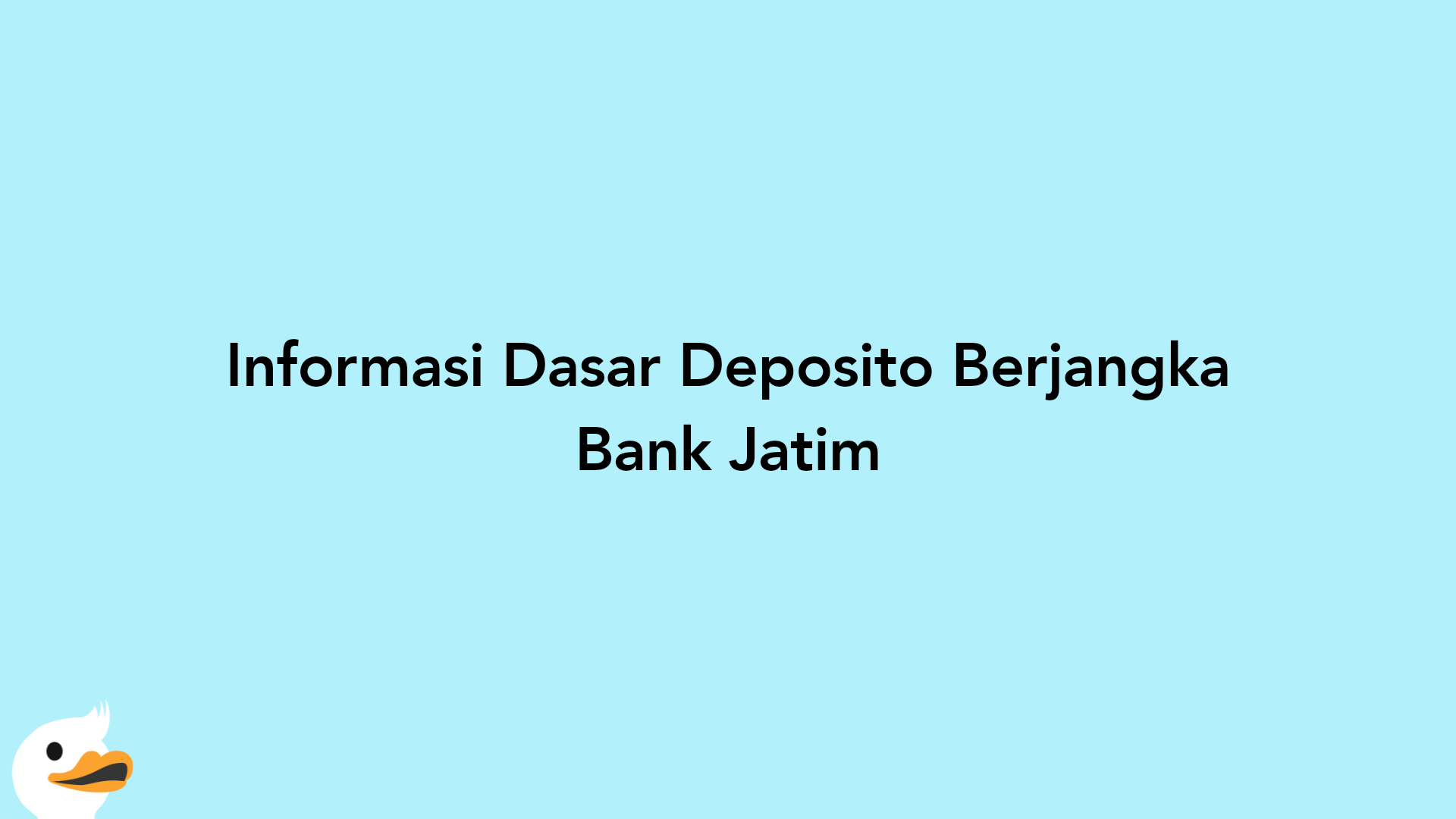 Informasi Dasar Deposito Berjangka Bank Jatim