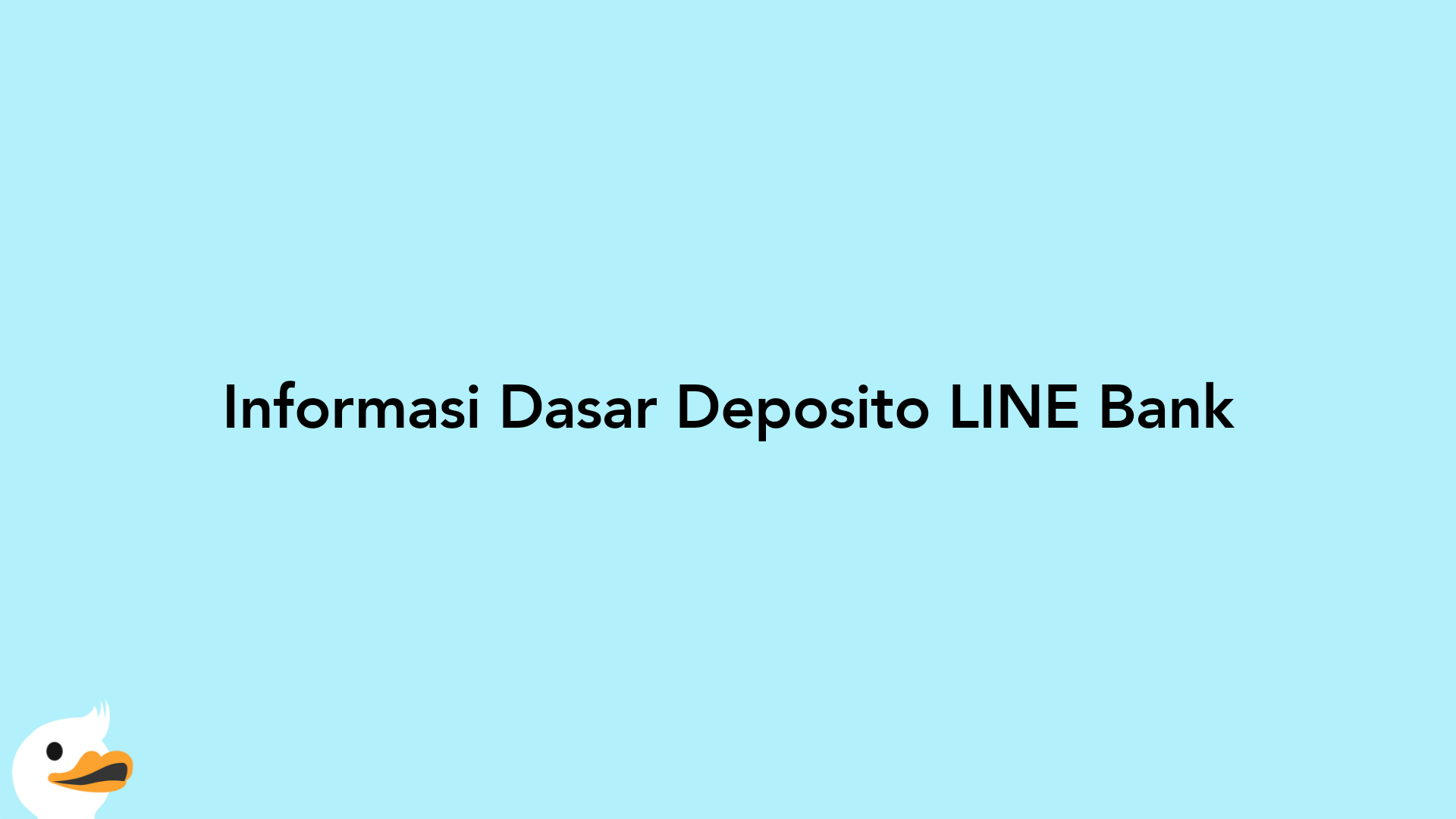 Informasi Dasar Deposito LINE Bank
