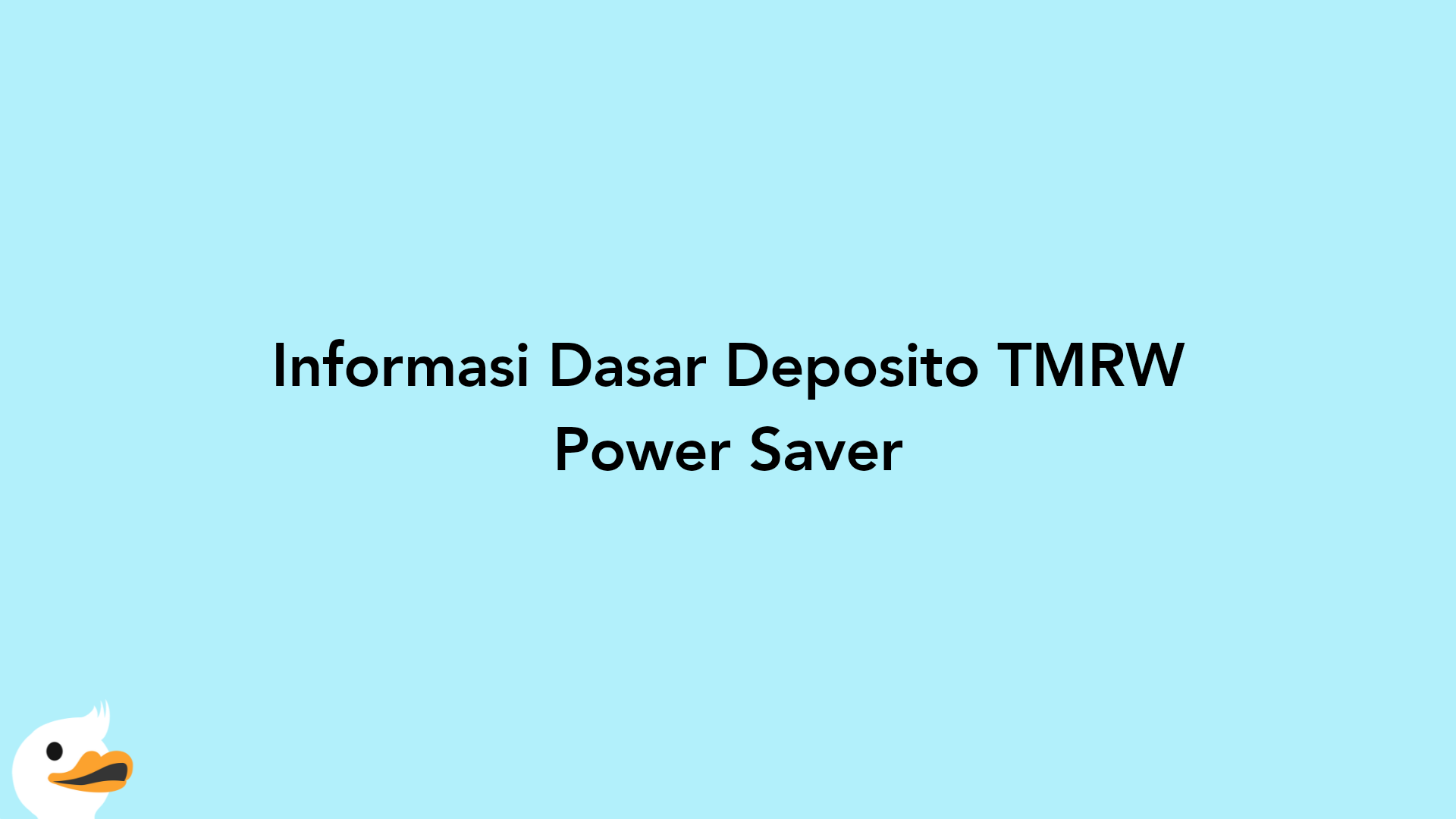 Informasi Dasar Deposito TMRW Power Saver
