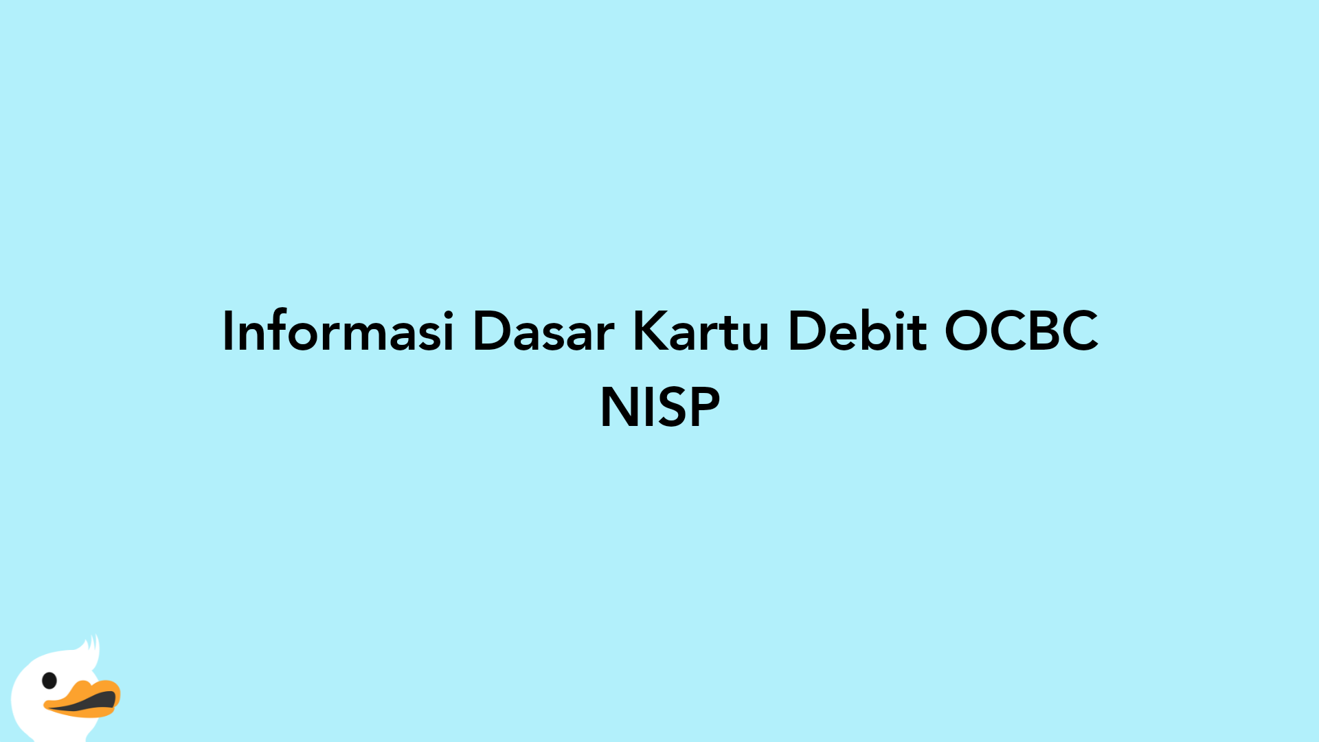Informasi Dasar Kartu Debit OCBC NISP