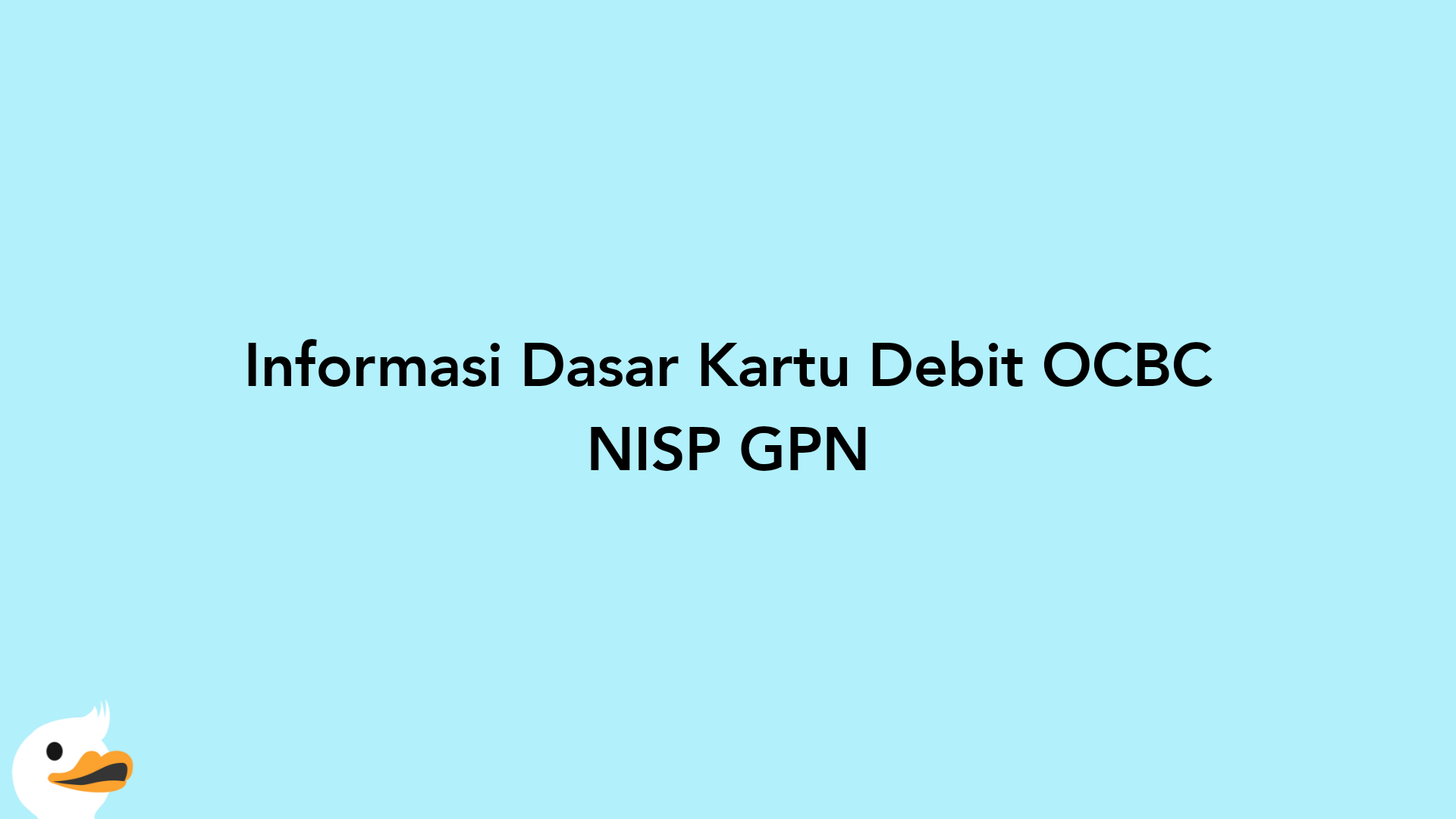 Informasi Dasar Kartu Debit OCBC NISP GPN