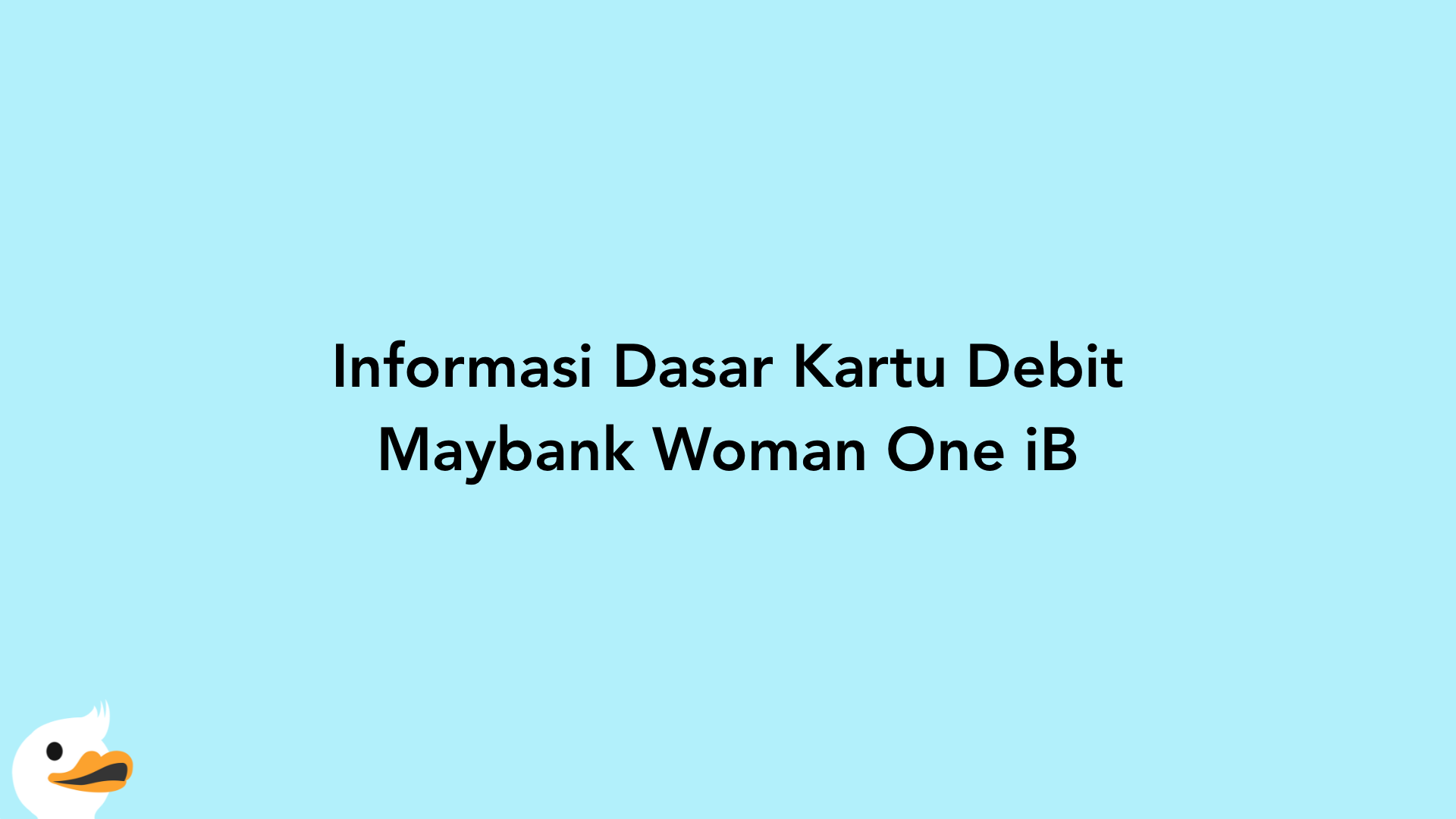 Informasi Dasar Kartu Debit Maybank Woman One iB