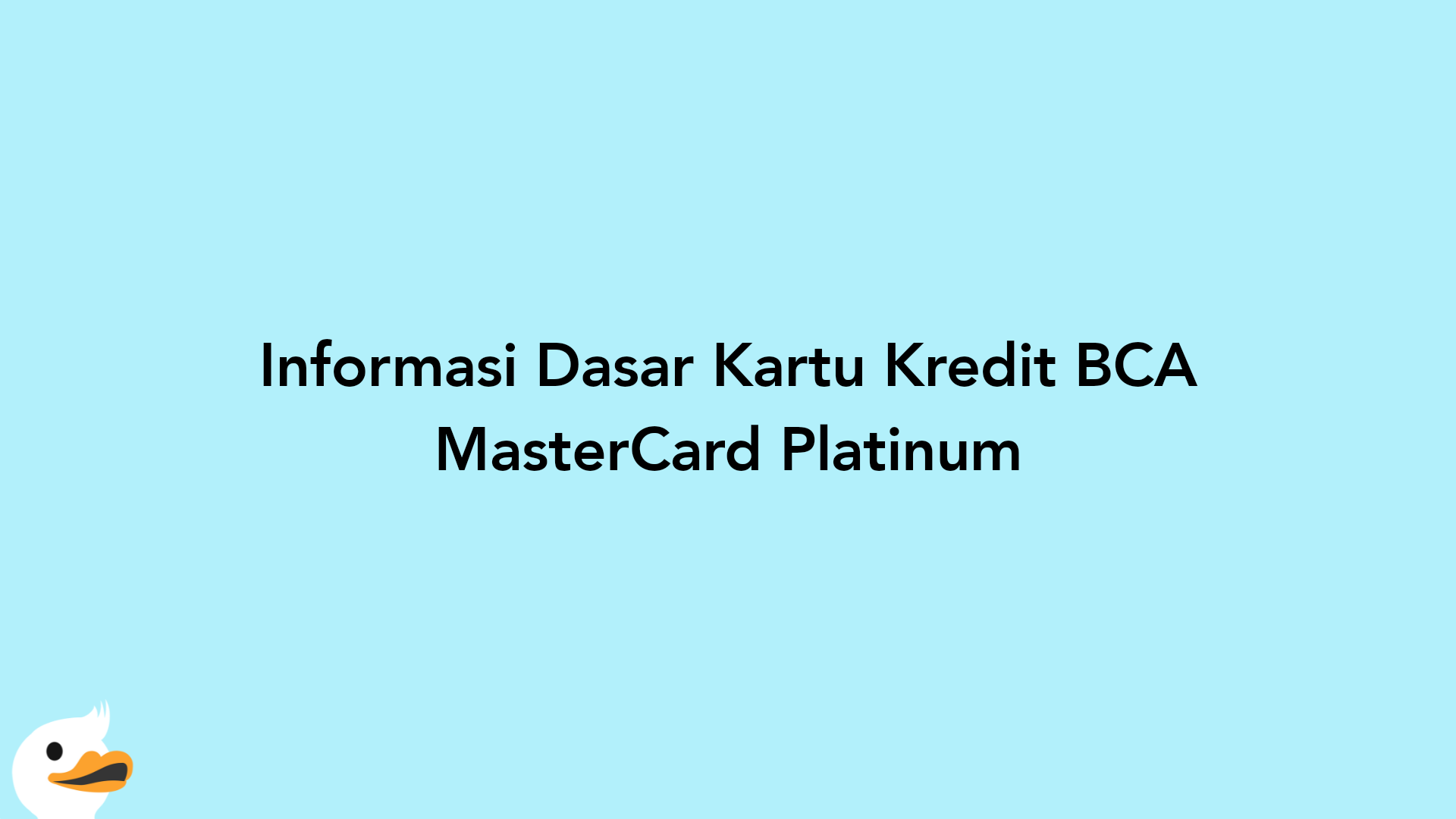 Informasi Dasar Kartu Kredit BCA MasterCard Platinum