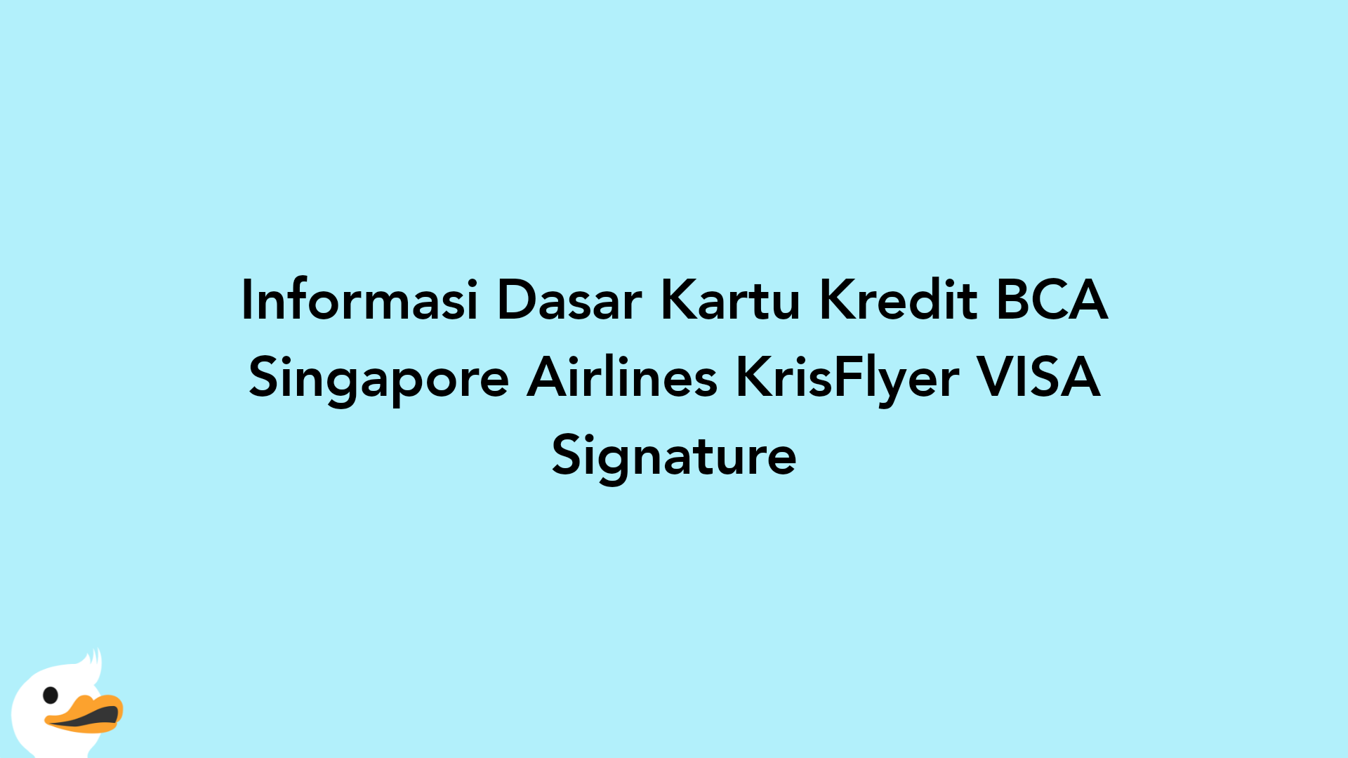 Informasi Dasar Kartu Kredit BCA Singapore Airlines KrisFlyer VISA Signature
