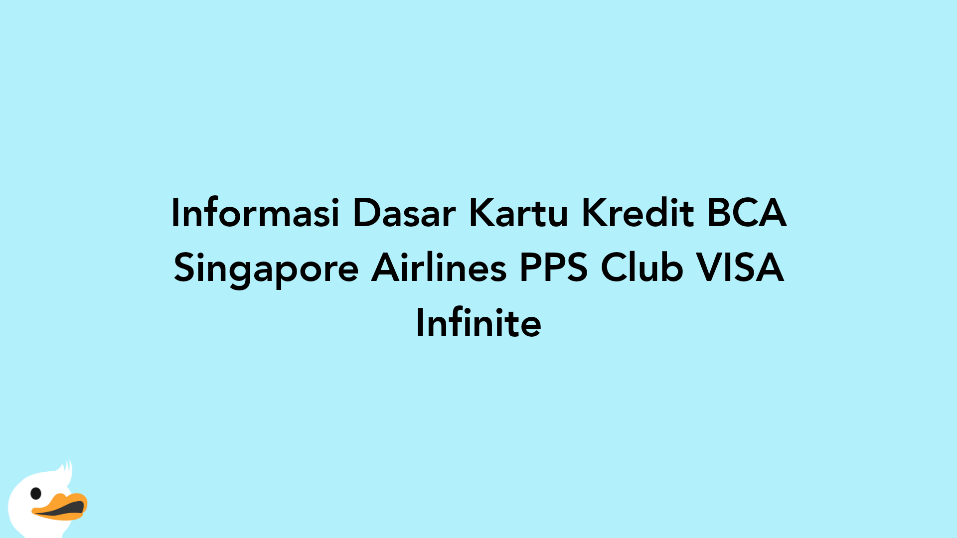 Informasi Dasar Kartu Kredit BCA Singapore Airlines PPS Club VISA Infinite