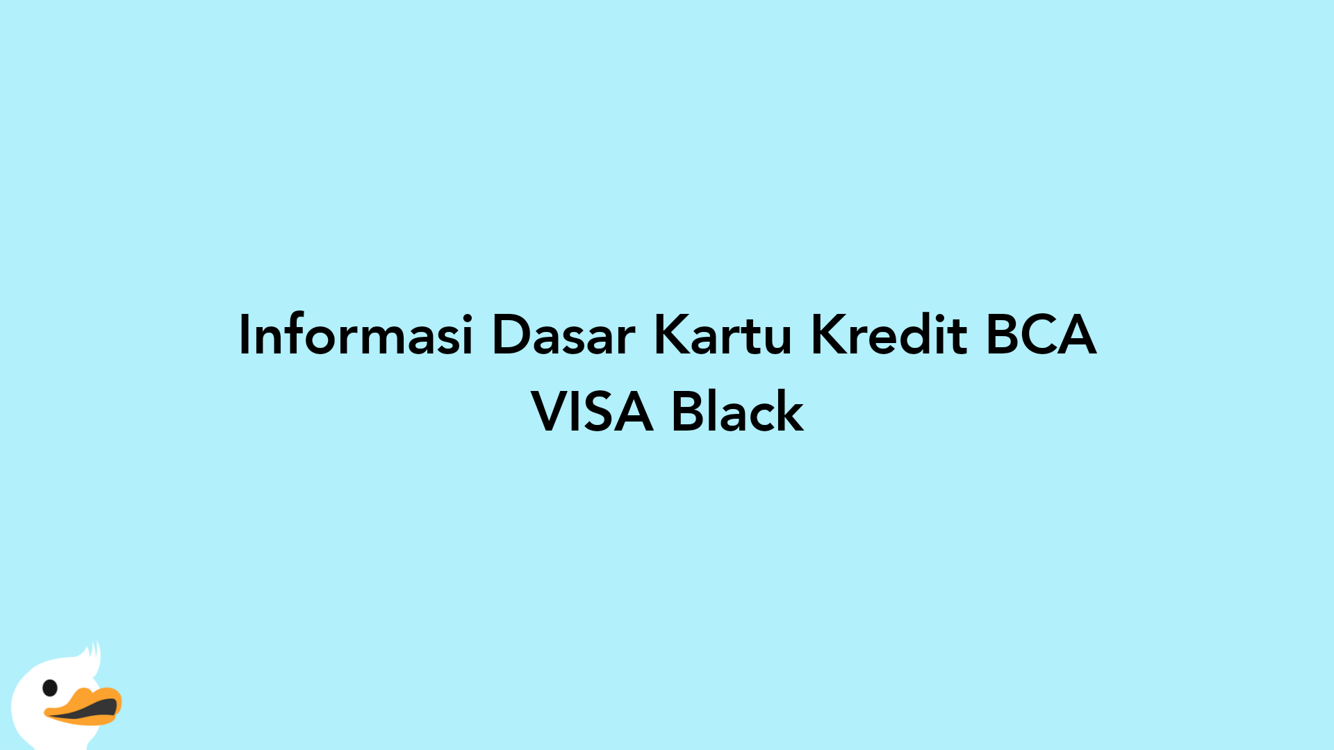 Informasi Dasar Kartu Kredit BCA VISA Black