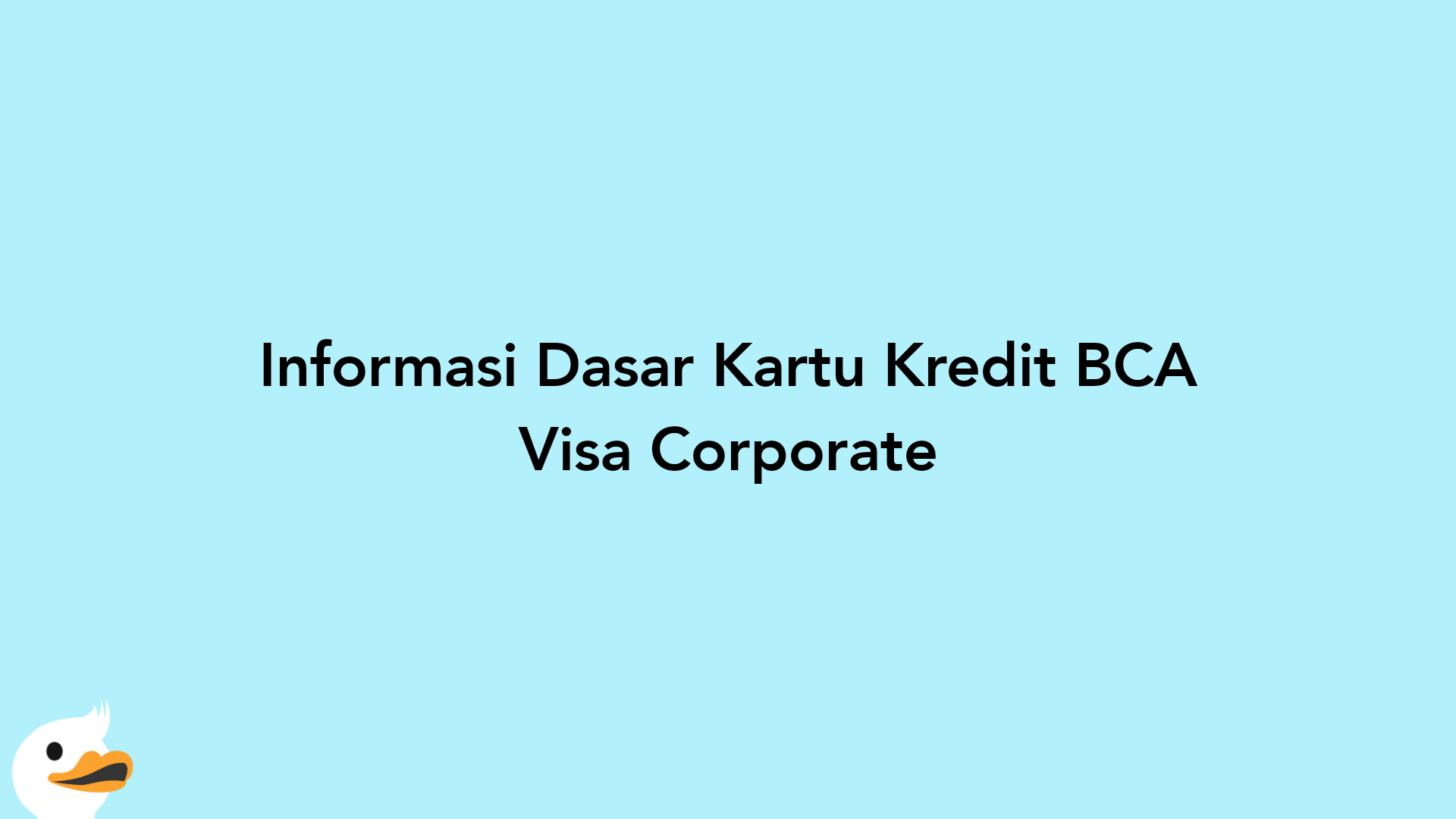Informasi Dasar Kartu Kredit BCA Visa Corporate
