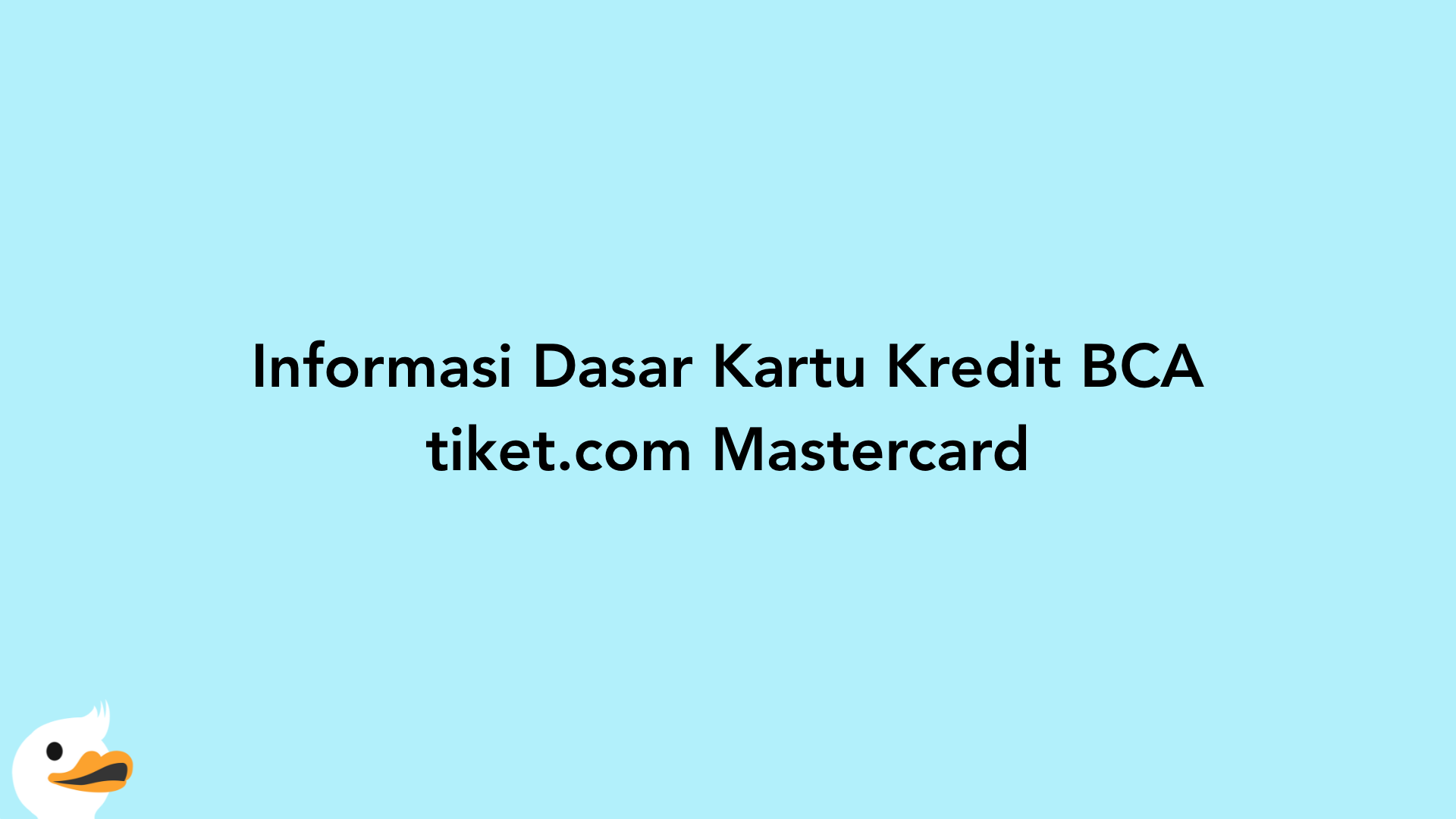 Informasi Dasar Kartu Kredit BCA tiket.com Mastercard
