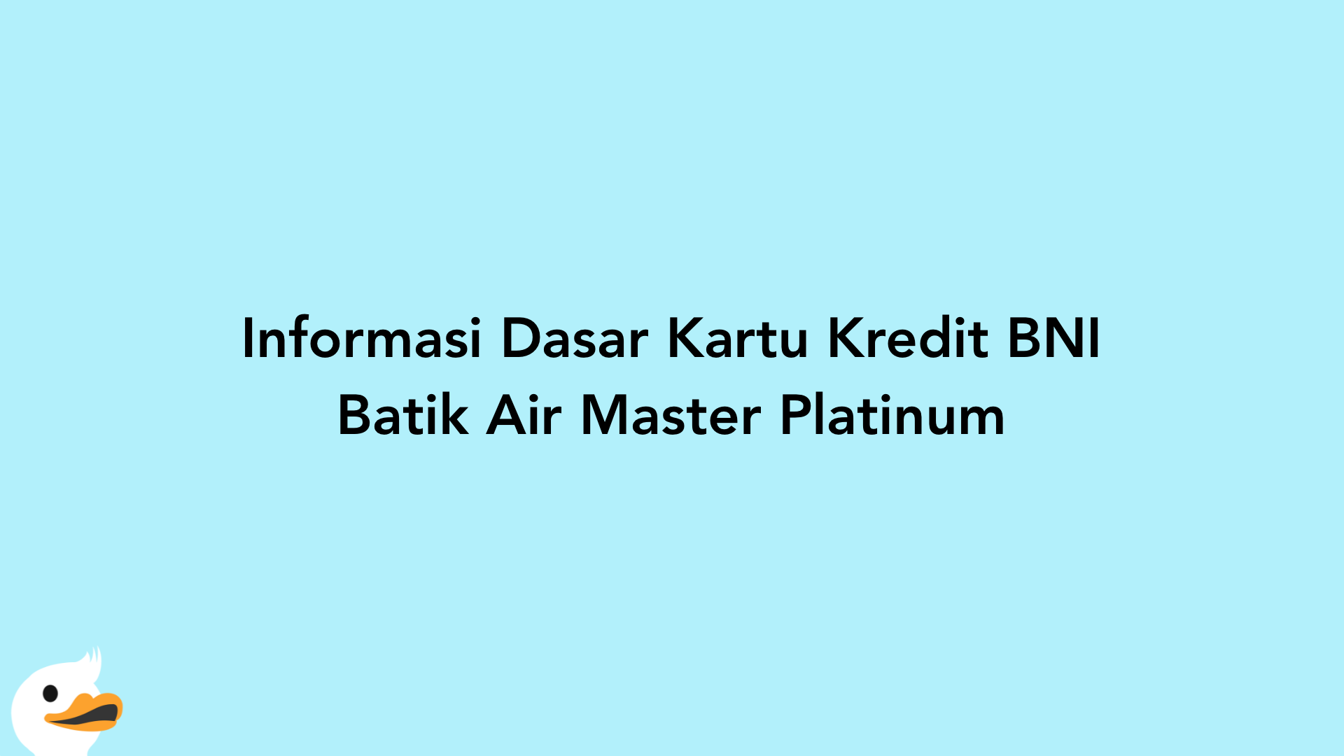Informasi Dasar Kartu Kredit BNI Batik Air Master Platinum