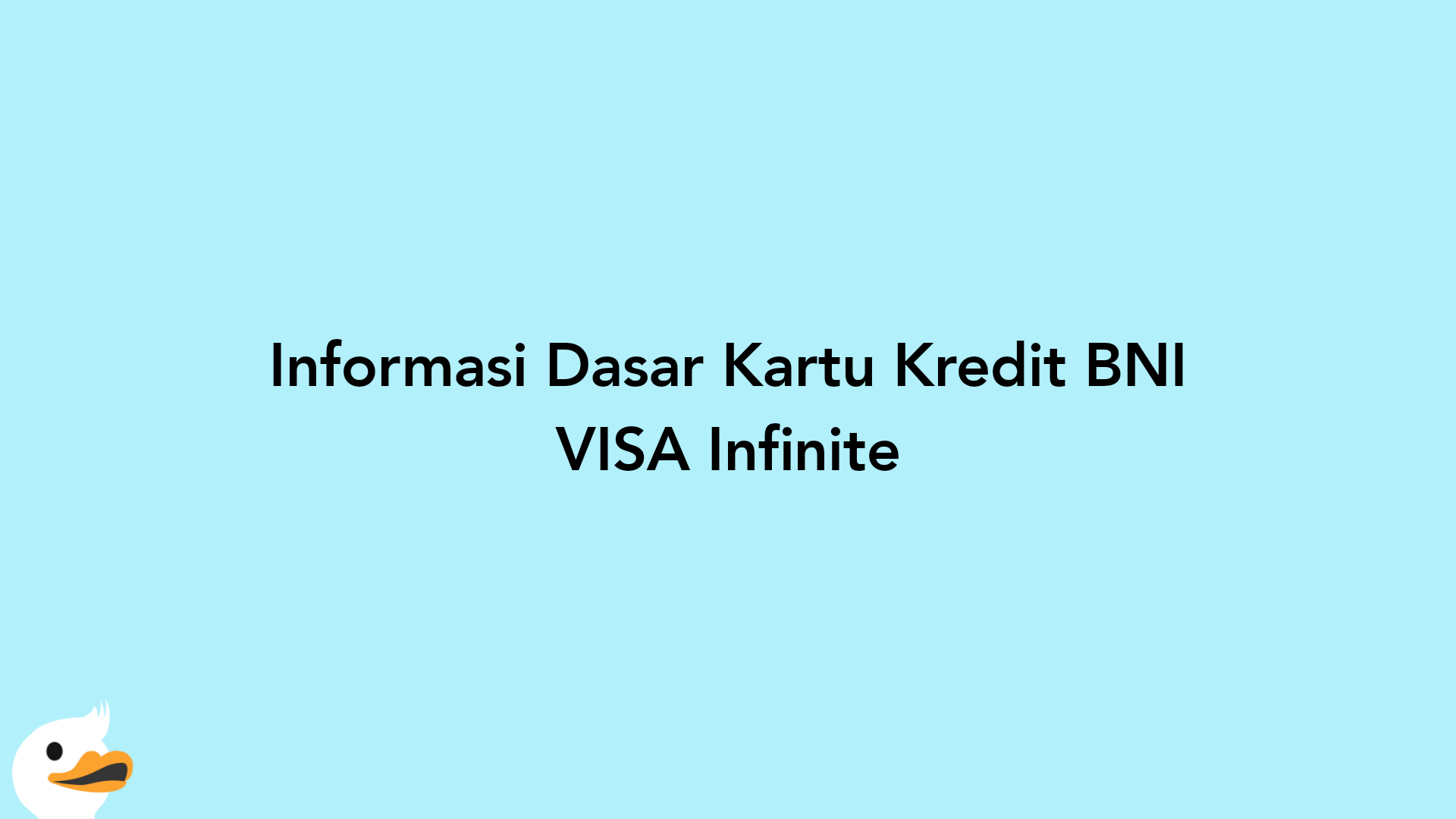 Informasi Dasar Kartu Kredit BNI VISA Infinite