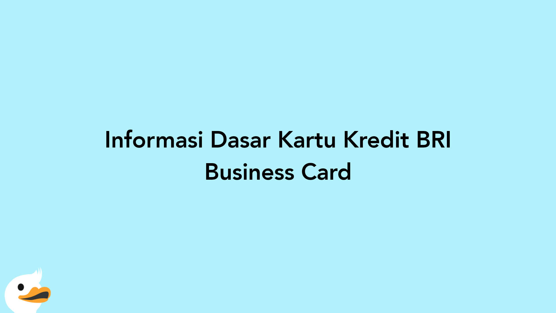 Informasi Dasar Kartu Kredit BRI Business Card
