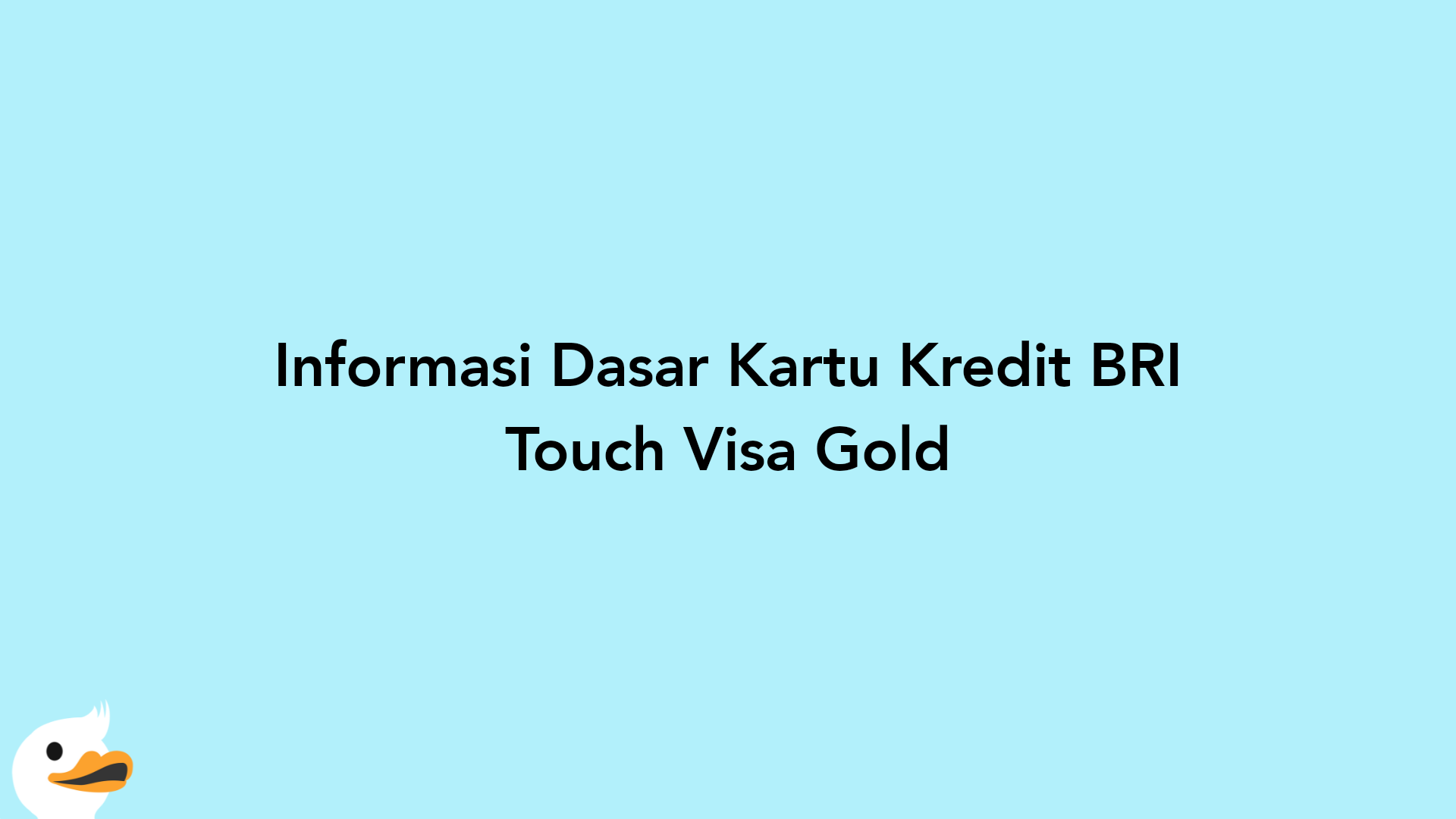 Informasi Dasar Kartu Kredit BRI Touch Visa Gold